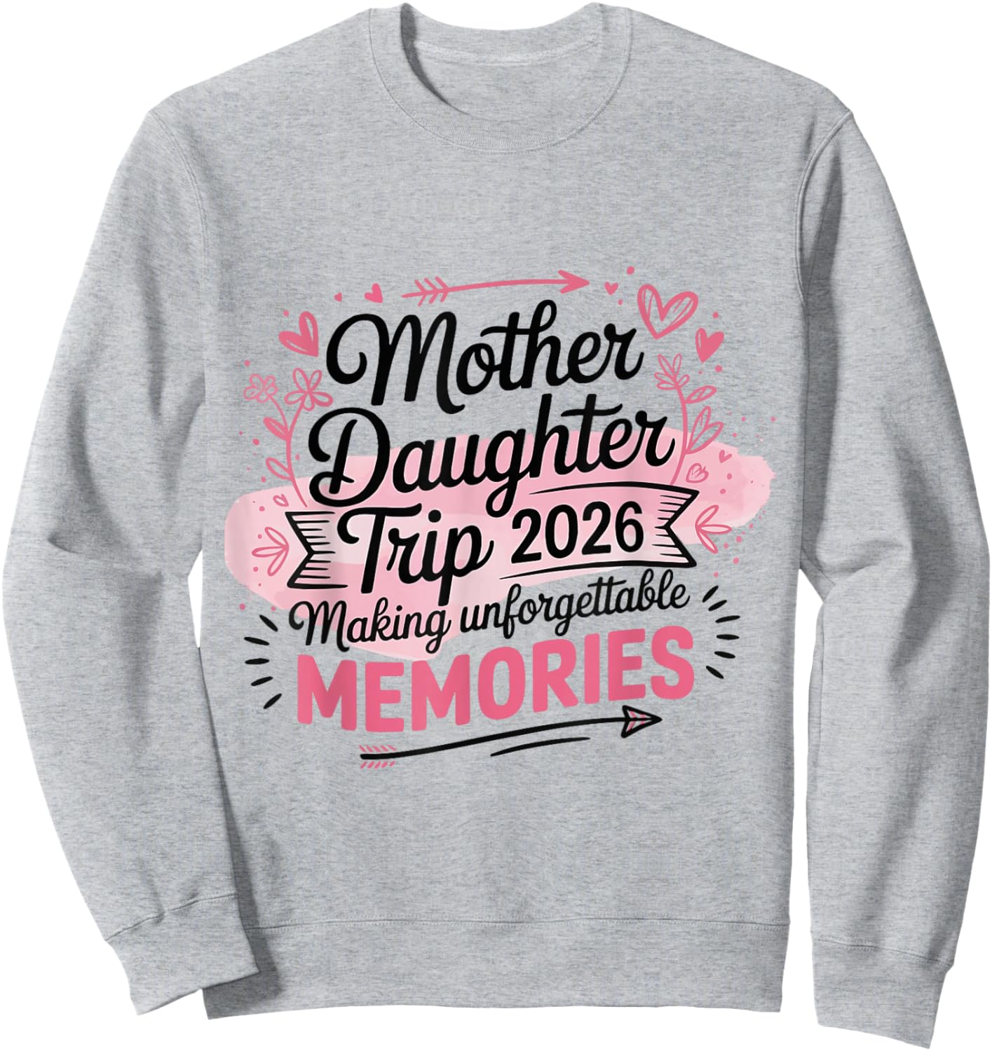Mother Daughter Trip 2026 Sweatshirt - Sweatshirt | Ash