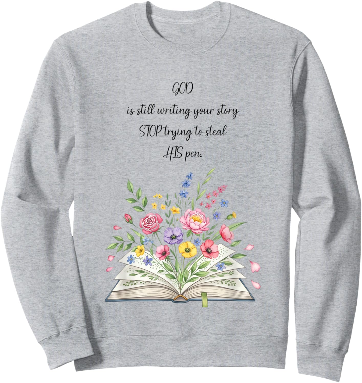 God Still Writing Sweatshirt - Sweatshirt | Ash