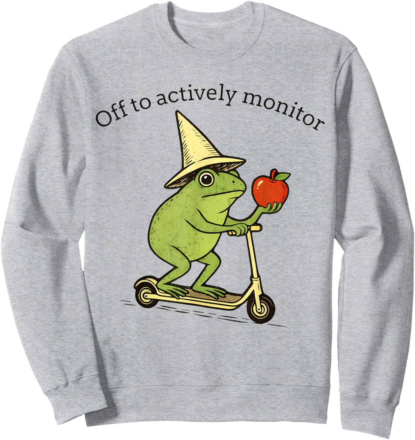 Frog Off to Actively Monitor Teacher Testing Motivation Sweatshirt - Sweatshirt | Ash