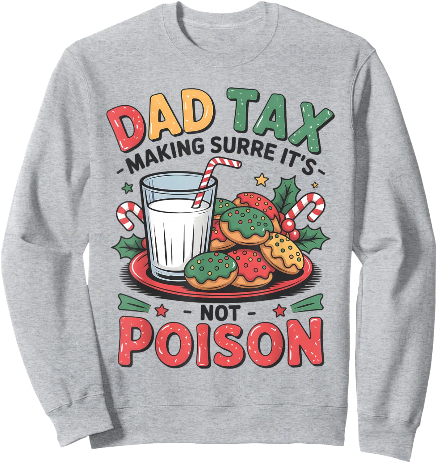 Christmas Dad Tax Funny Christmas Sweatshirt - Sweatshirt | Ash