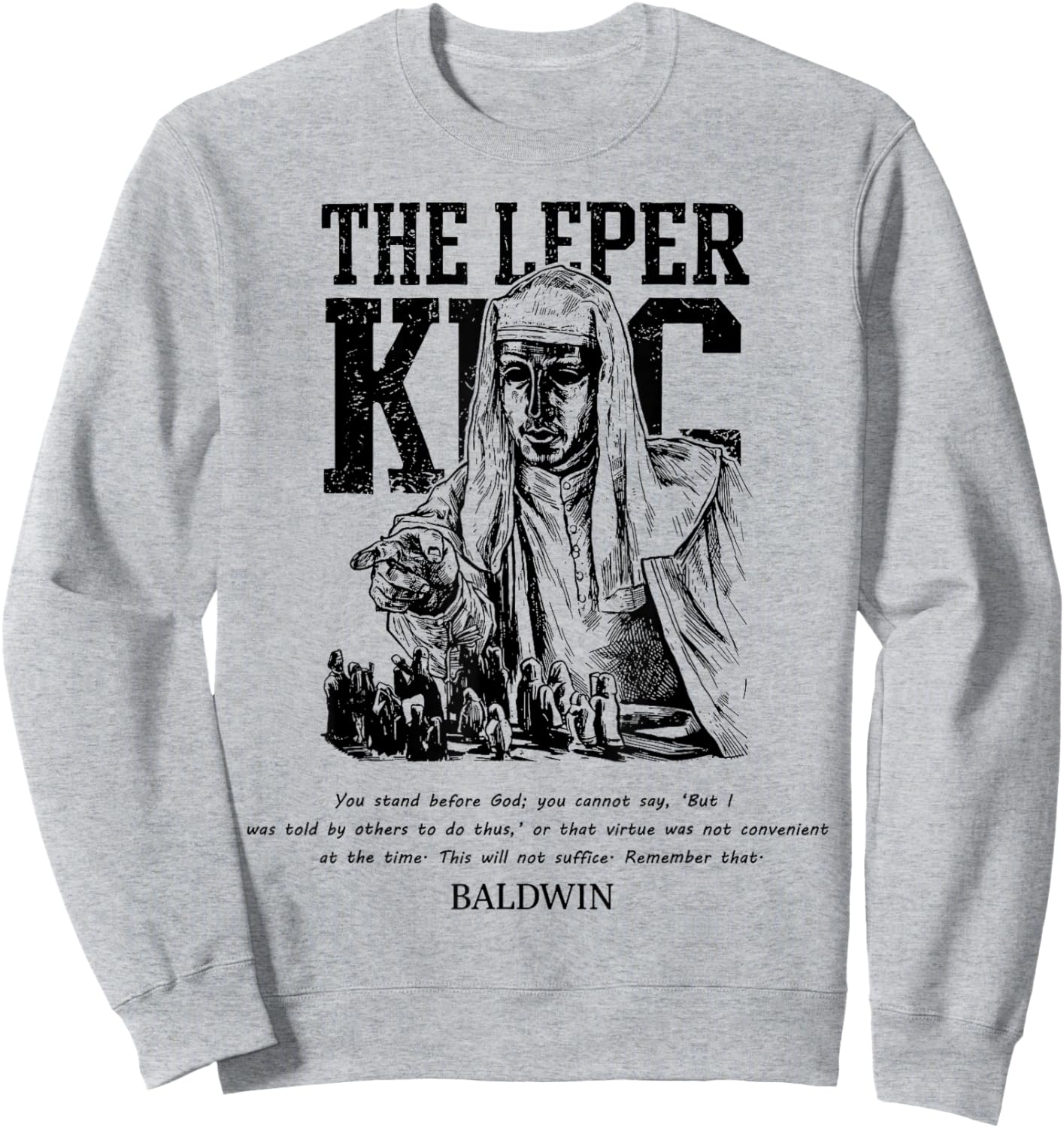 Sliver Mask King Baldwin IV Meme The Leper King Warrior Sweatshirt - Sweatshirt | Ash