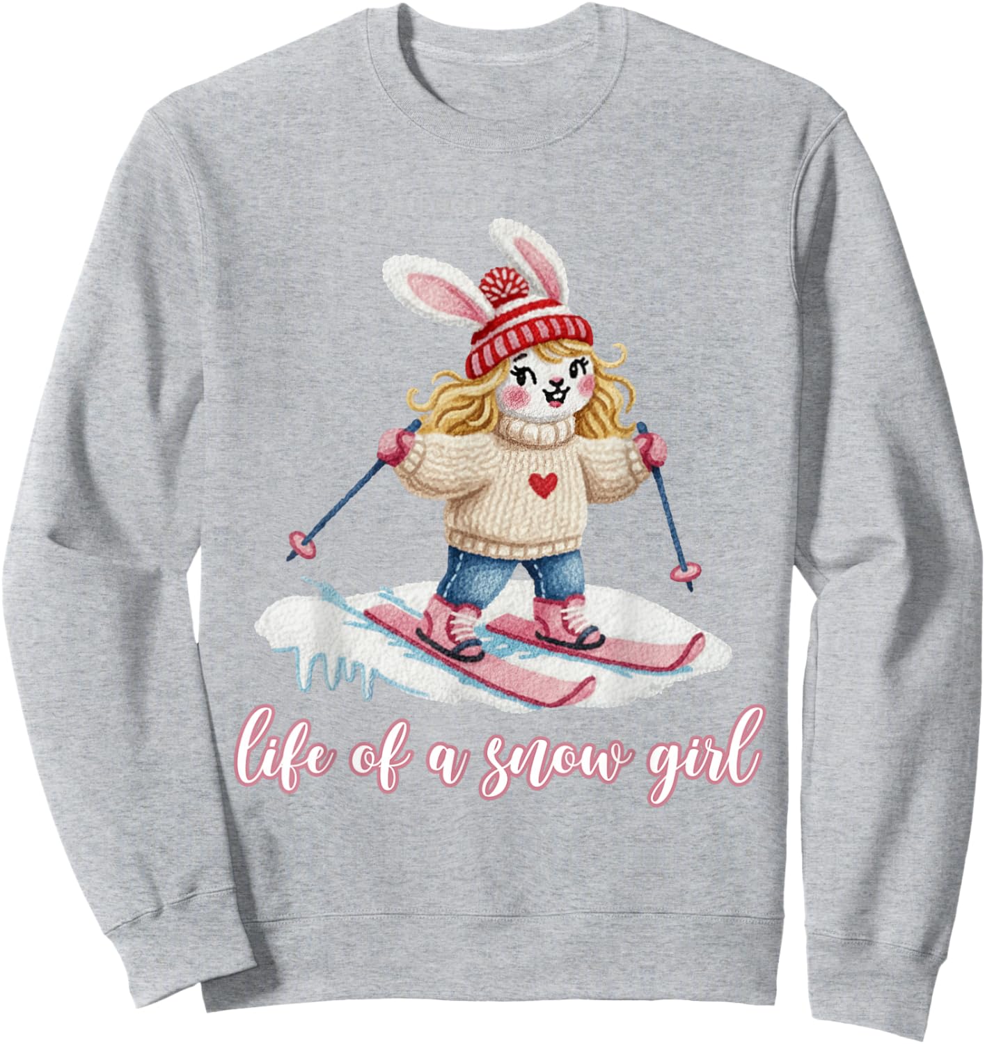 Cute Snow Bunny Life of a Snow Girl Ski Skier Winter Skiing Sweatshirt - Sweatshirt | Ash