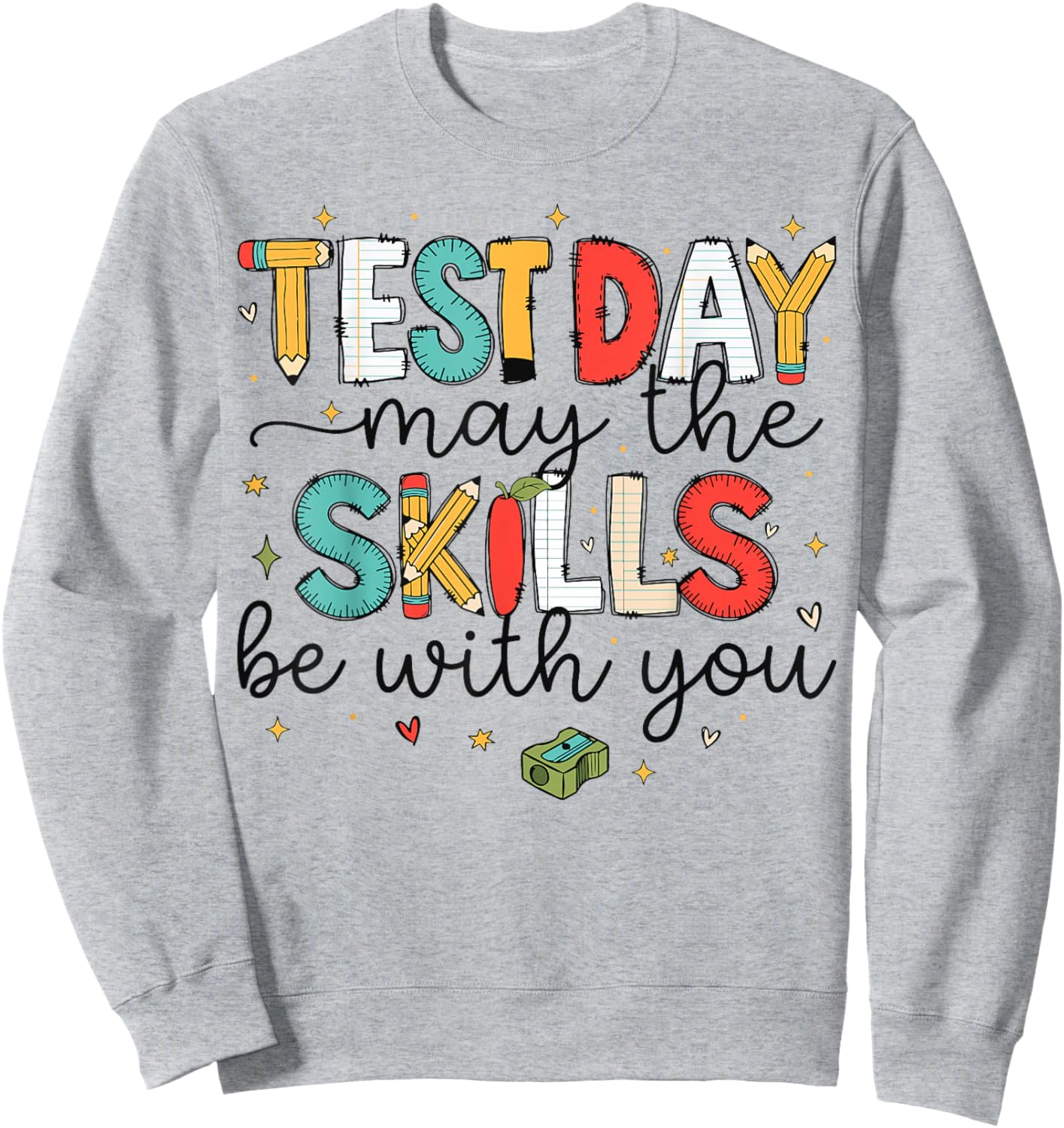 Teacher Testing Shirt, Test Day t Shirt Sweatshirt - Sweatshirt | Ash