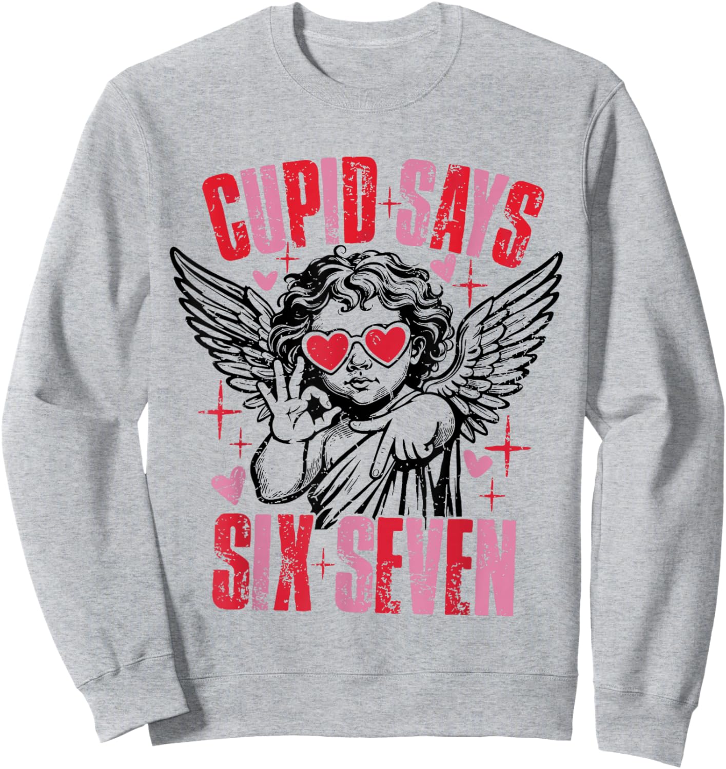 Retro Cupid Says Six Seven 67 Meme Trendy Valentines 6 7 Sweatshirt - Sweatshirt | Ash