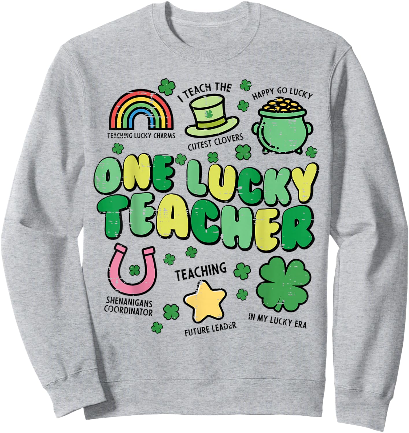 St Patricks Day One Lucky Teacher Saint Paddys Men Women Sweatshirt - Sweatshirt | Ash