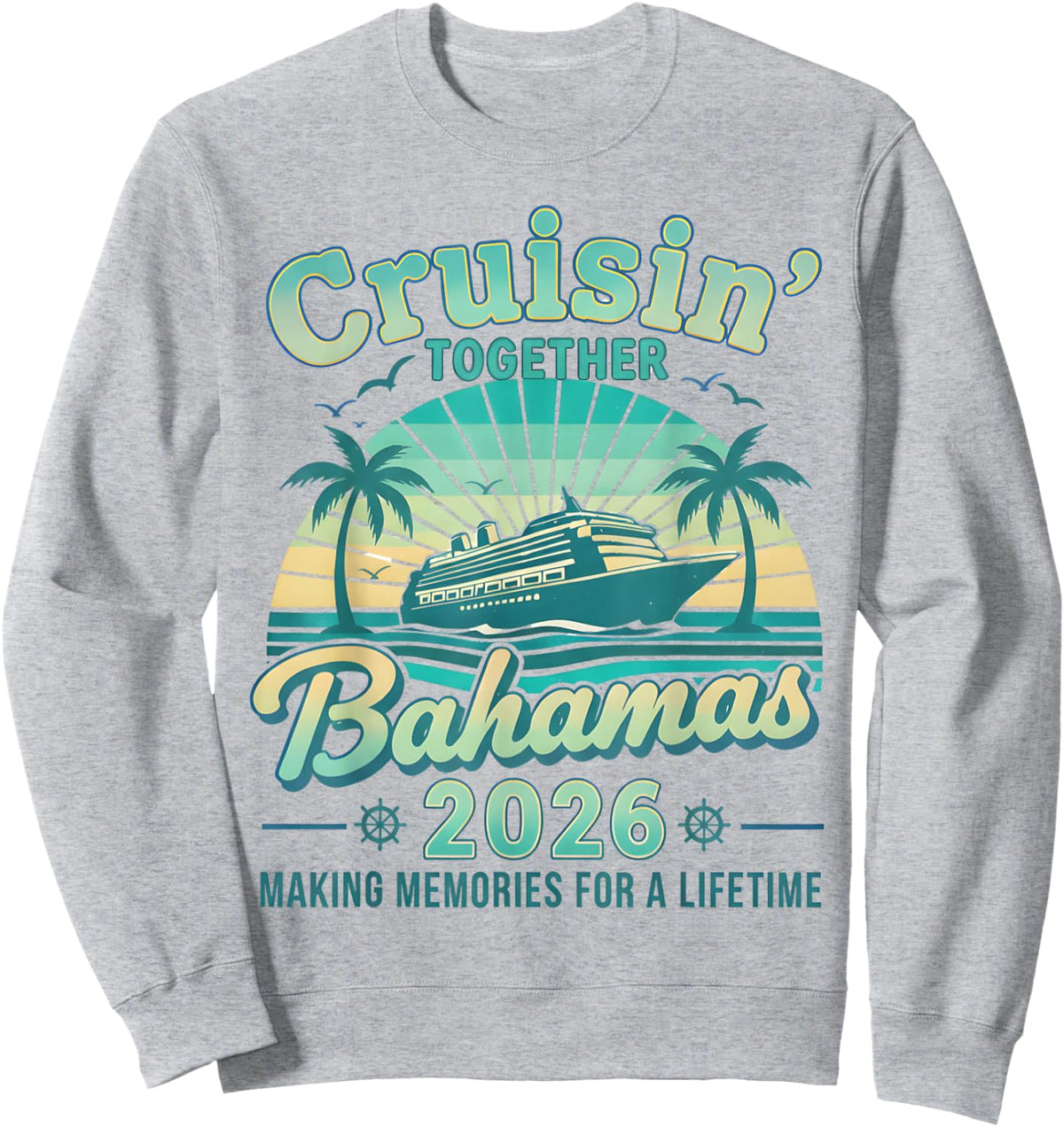 Cruisin Together Bahamas 2026 Family Cruise Bahamian Vintage Sweatshirt - Sweatshirt | Ash