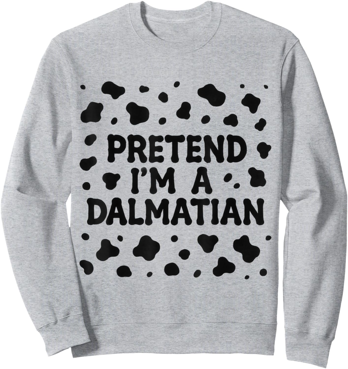 Funny Pretend I'm a Dalmatian Dog Lazy Halloween DIY Costume Sweatshirt - Sweatshirt | Ash
