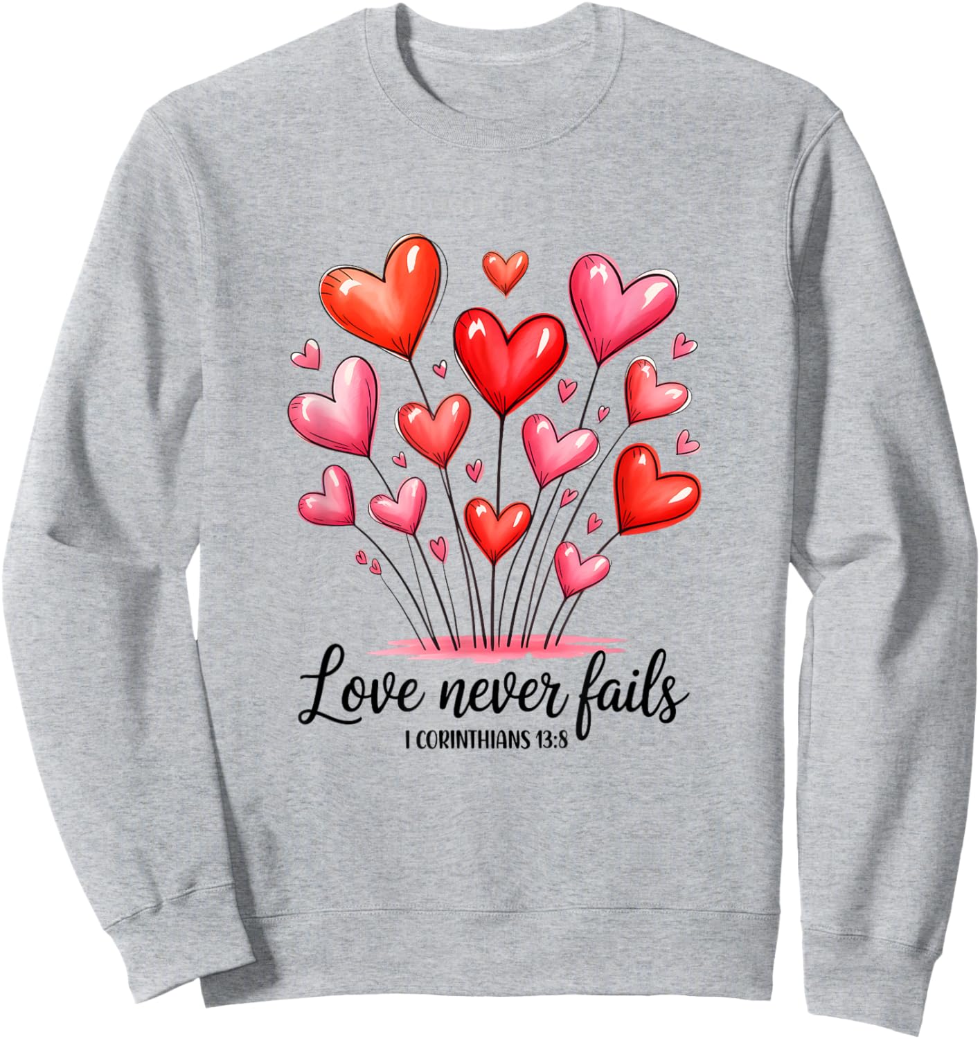 Love Never Fails Valentines Christian Religious Bible Verse Sweatshirt - Sweatshirt | Ash