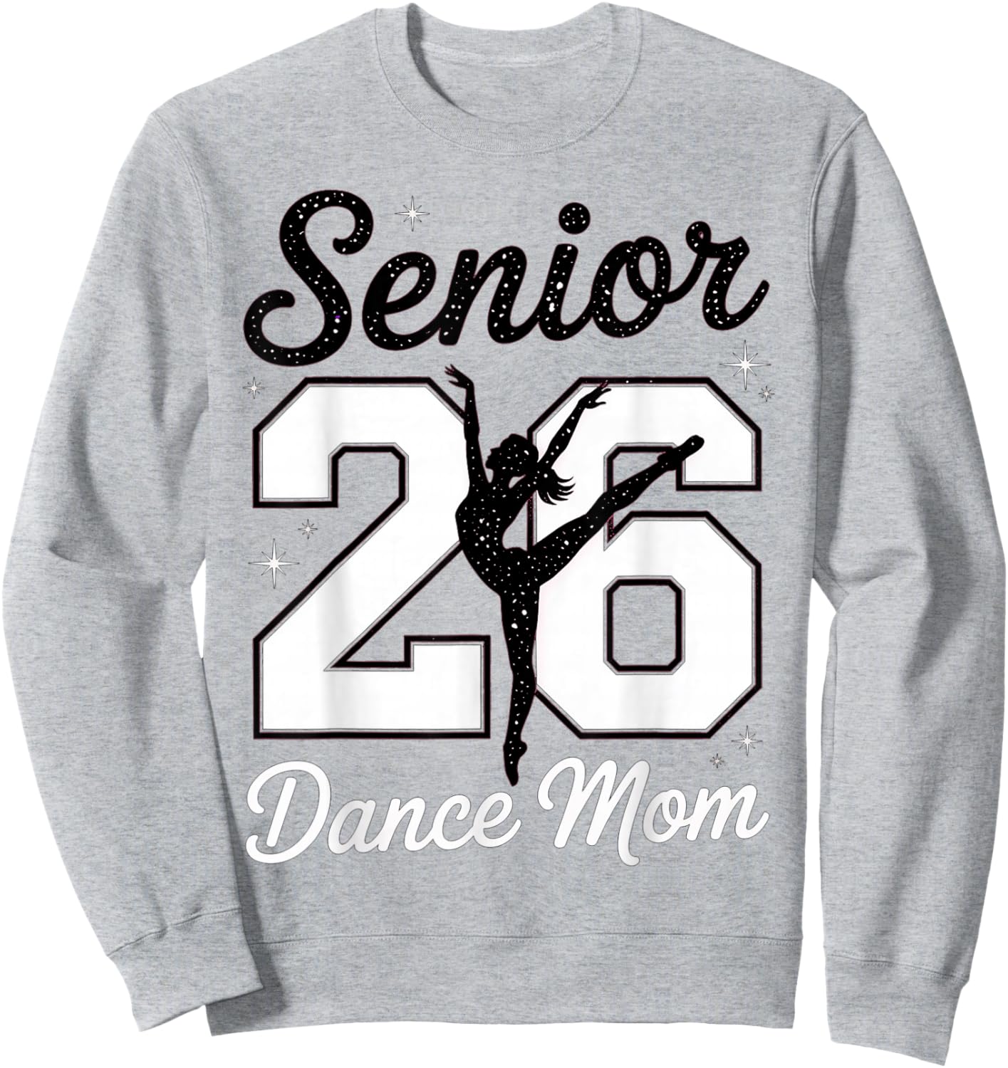 Senior Dance Mom Class of 2026 Dancer Daughter Graduation Sweatshirt - Sweatshirt | Ash