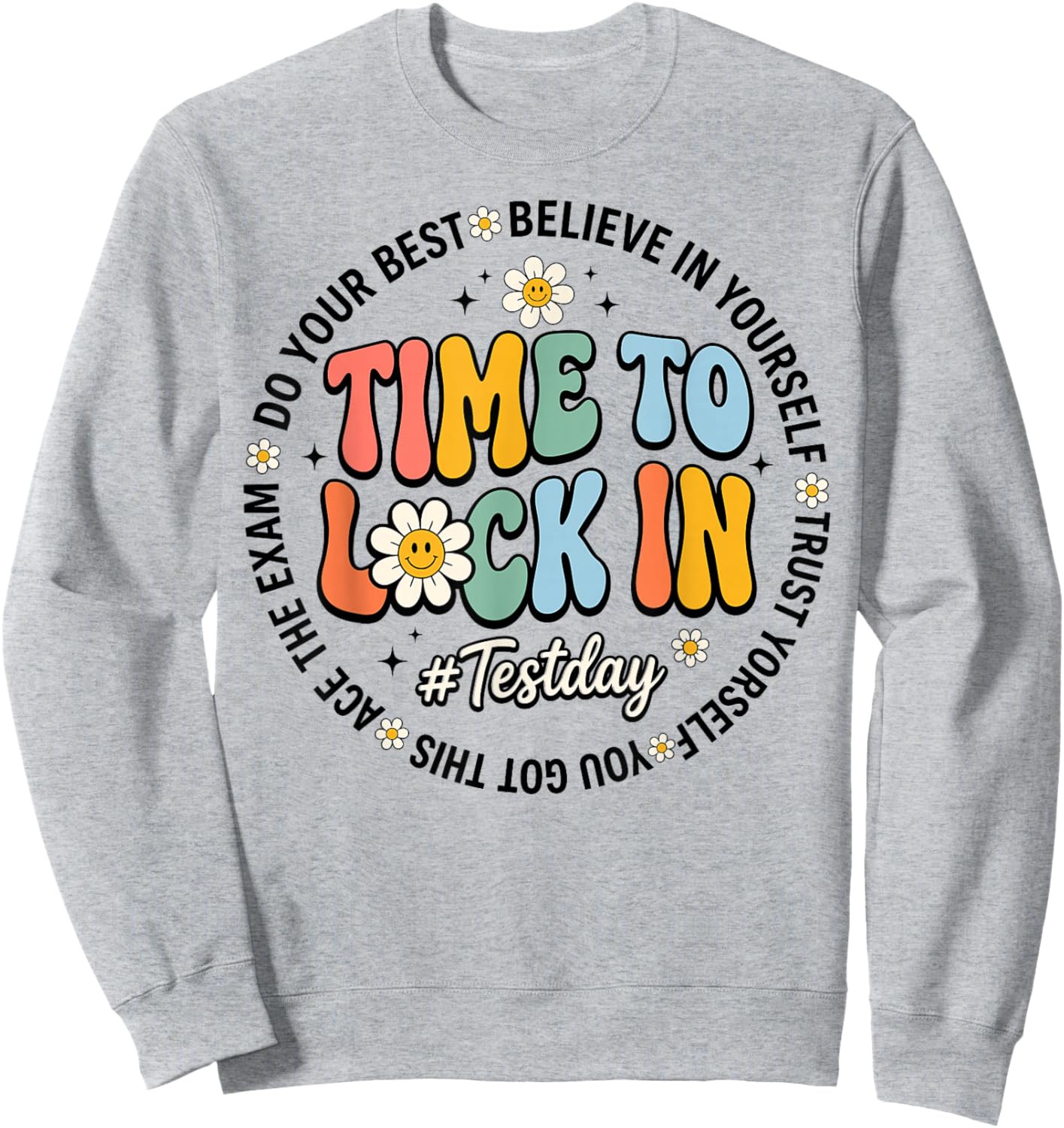 Time to Lock in Test Day Shirt Teachers Student Do Your Best Sweatshirt - Sweatshirt | Ash