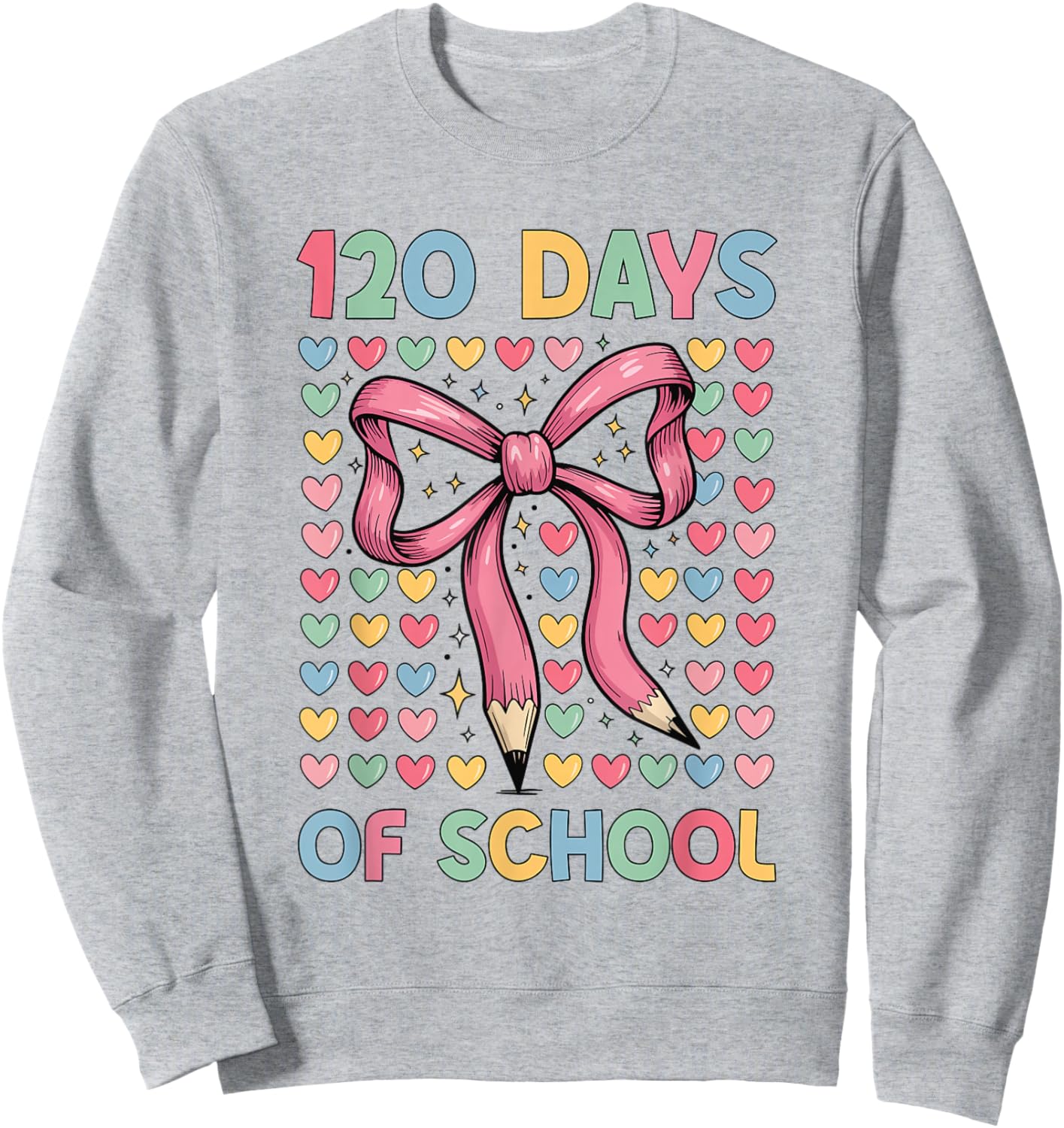Happy 120 Days of School Bow Pencil Sweatshirt - Sweatshirt | Ash