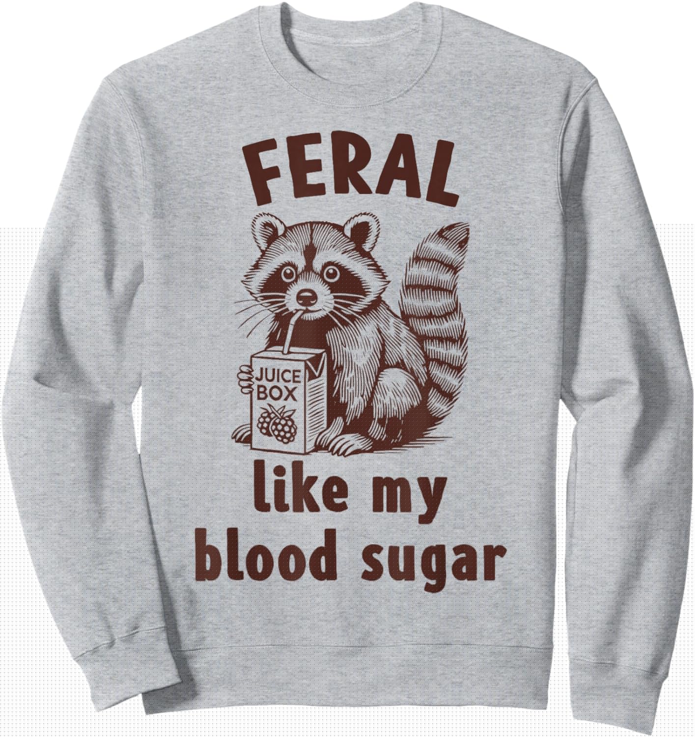 Diabetes Awareness Racoon Feral Like My Blood Sugar Sweatshirt - Sweatshirt | Ash