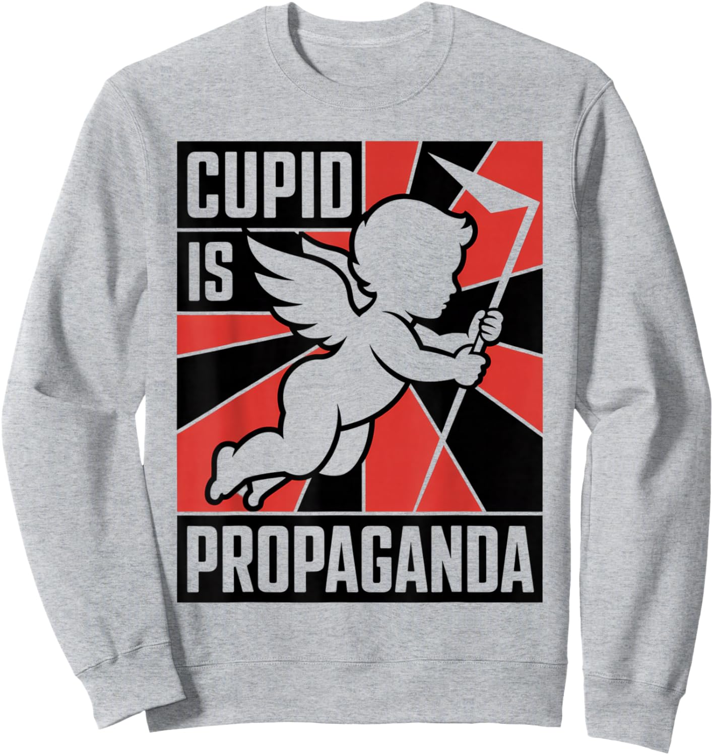 Cupid is Propaganda Funny Anti Valentine’s Day Men Women Sweatshirt - Sweatshirt | Ash