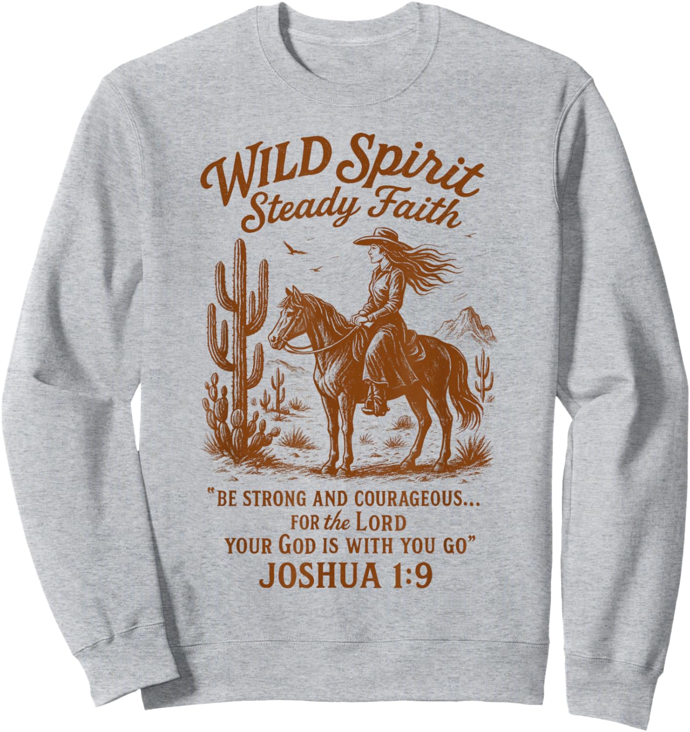 Cowgirls Howdy Wild West Western Wild Spirit Steady Faith Sweatshirt - Sweatshirt | Ash