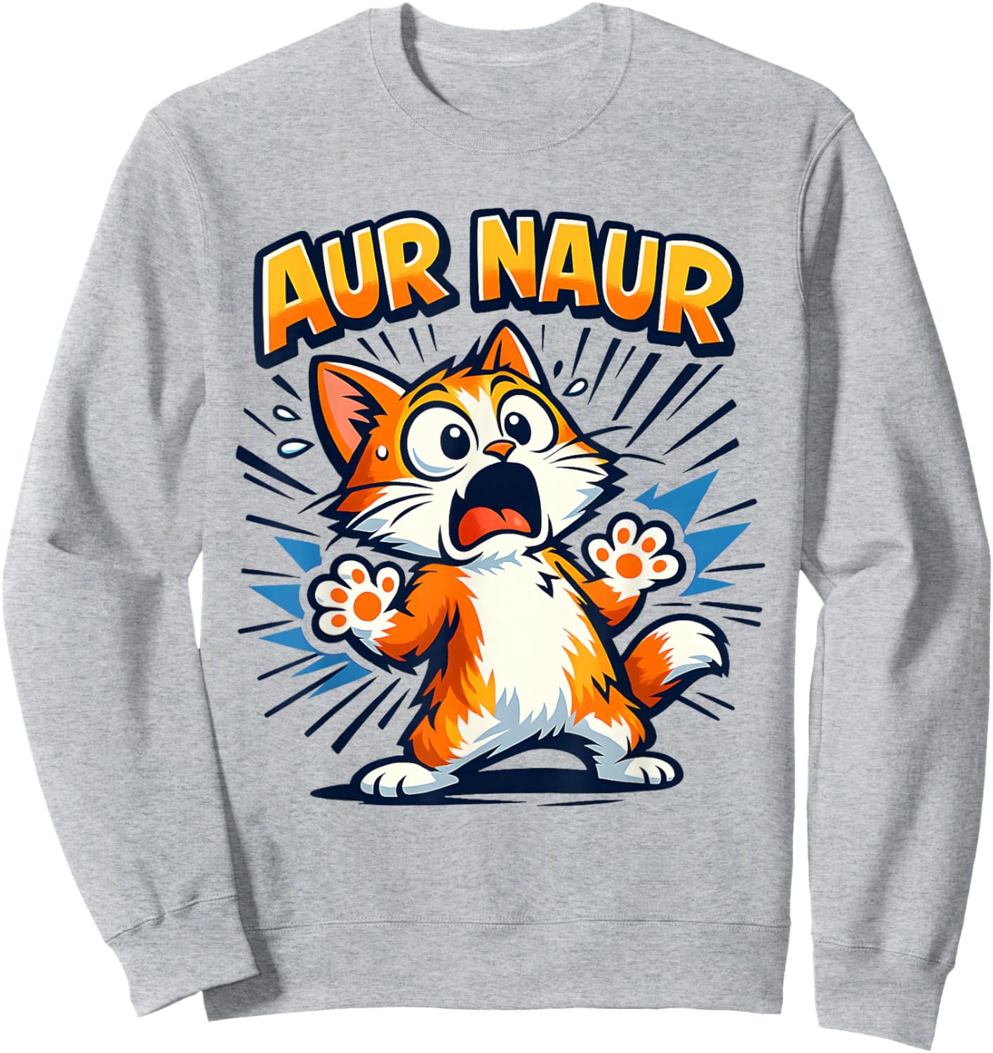AUR Naur Cat Meme Aussie Accent Australian Slang Oh No Humor Sweatshirt - Sweatshirt | Ash