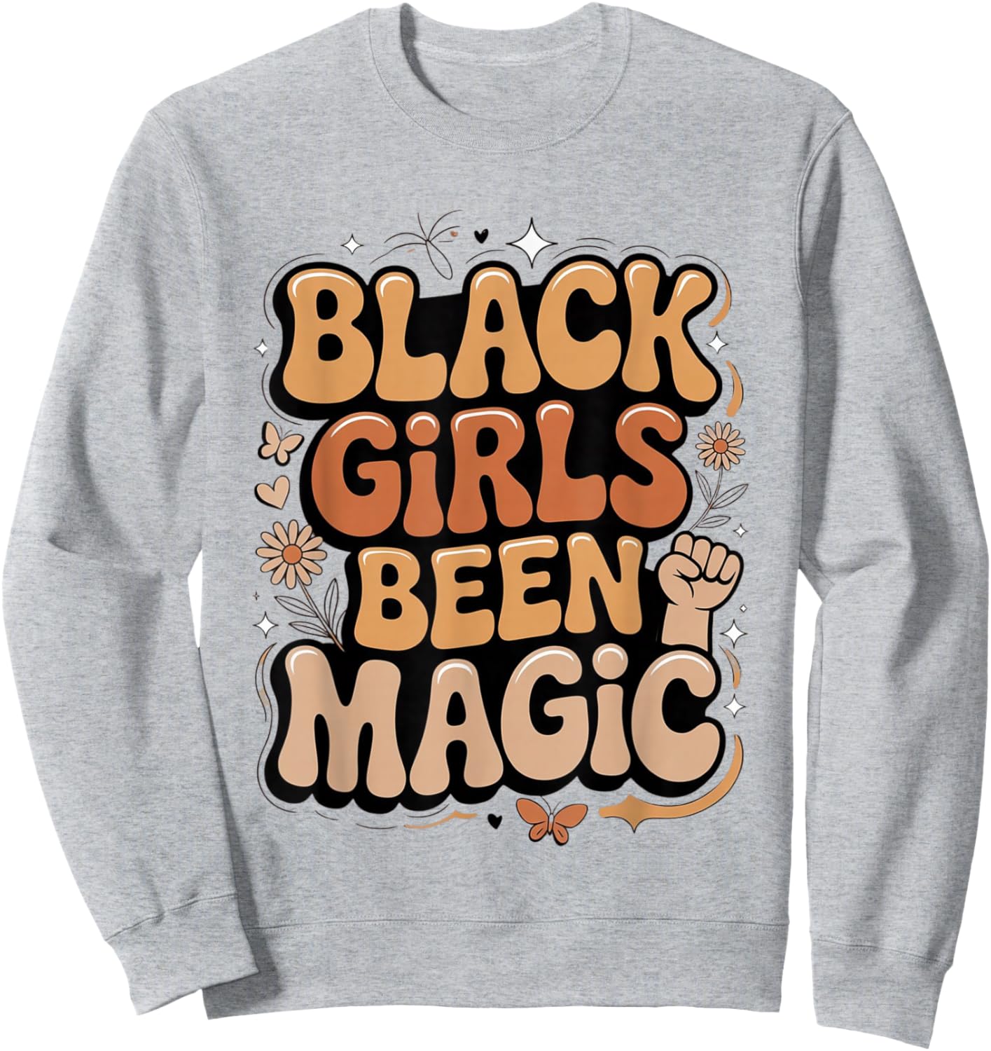 Black Girls Been Magic Melanin African American History Girl Sweatshirt - Sweatshirt | Ash