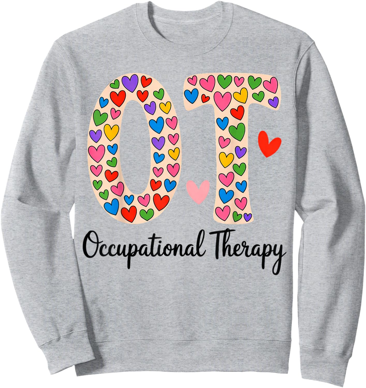 OT Occupational Therapy OT OTA Therapist Happy Valentine Day Sweatshirt - Sweatshirt | Ash