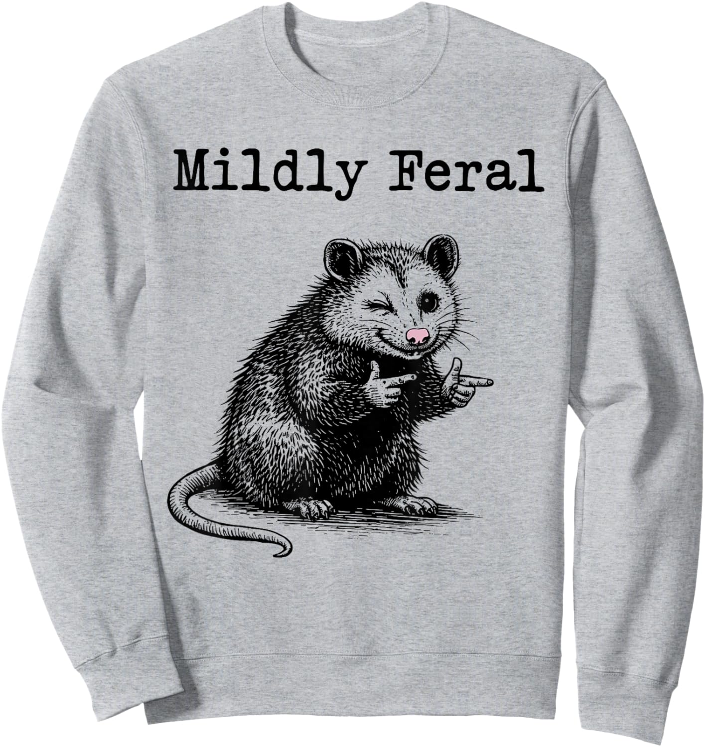 Mildly Feral Opossum Meme Funny Lover Opossum Sweatshirt - Sweatshirt | Ash