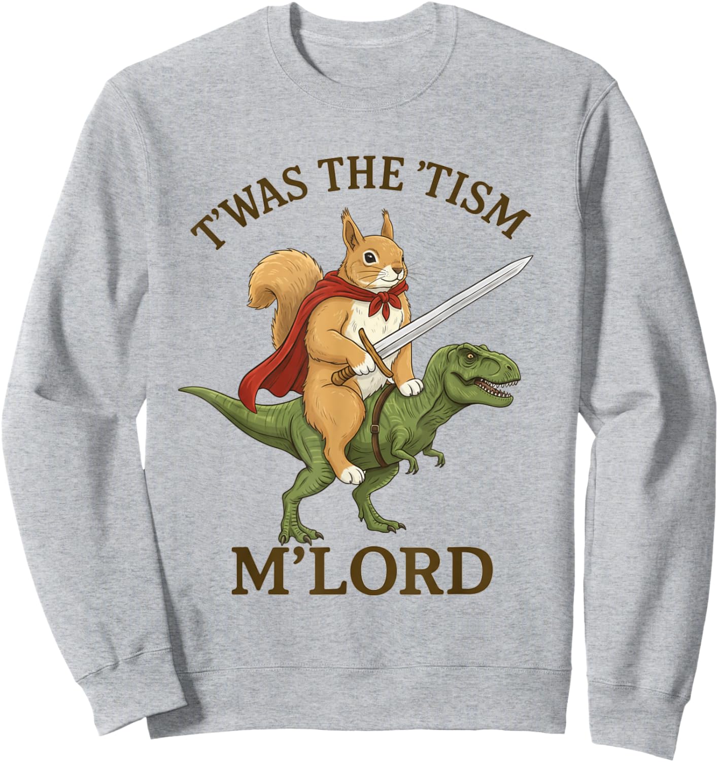 Squirrel TWAS The Tism M Lord Funny Autism Meme Graphic Sweatshirt - Sweatshirt | Ash