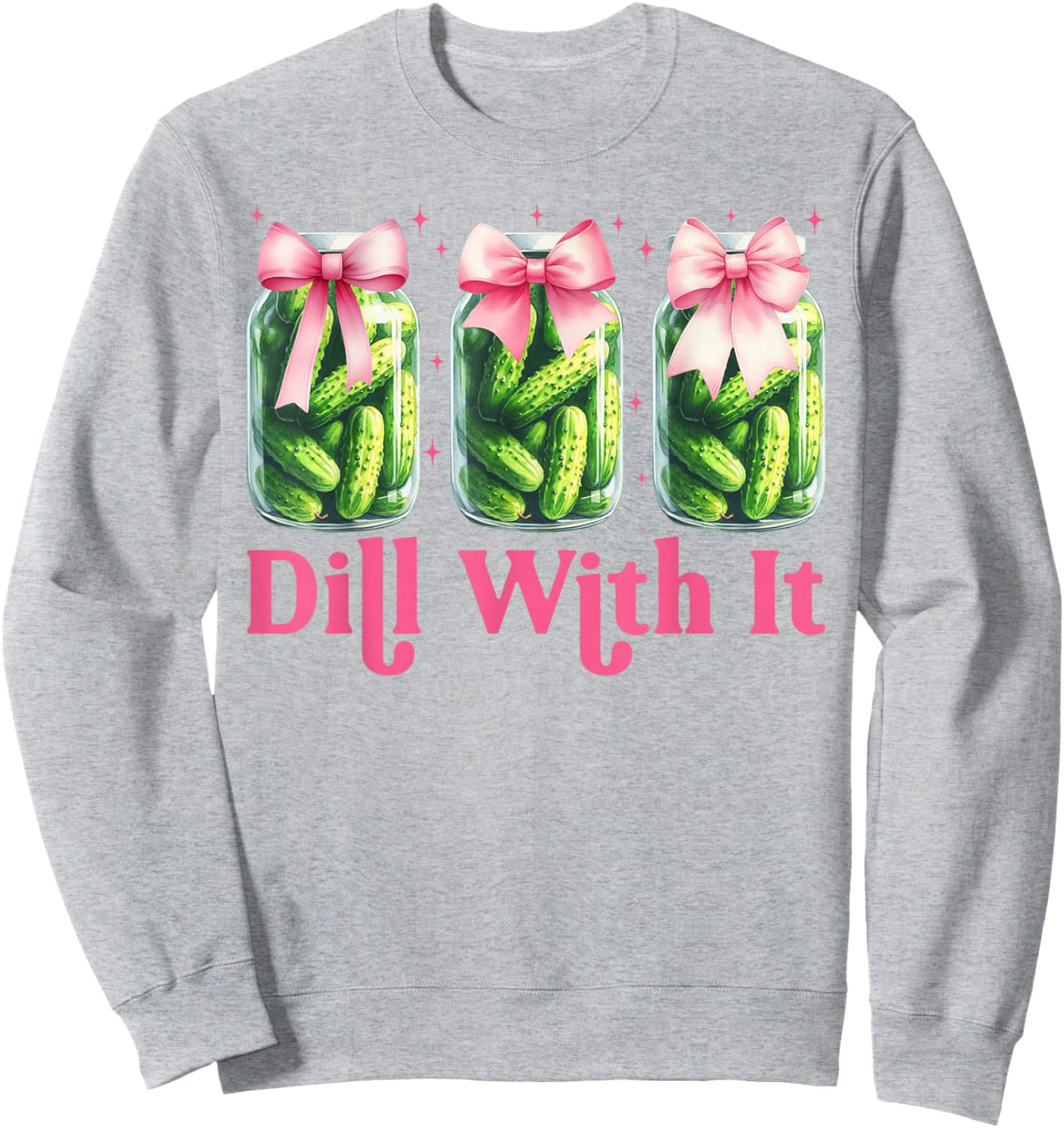 Coquette Pickle Jars Funny Dill with It Pickle Lovers Sweatshirt - Sweatshirt | Ash