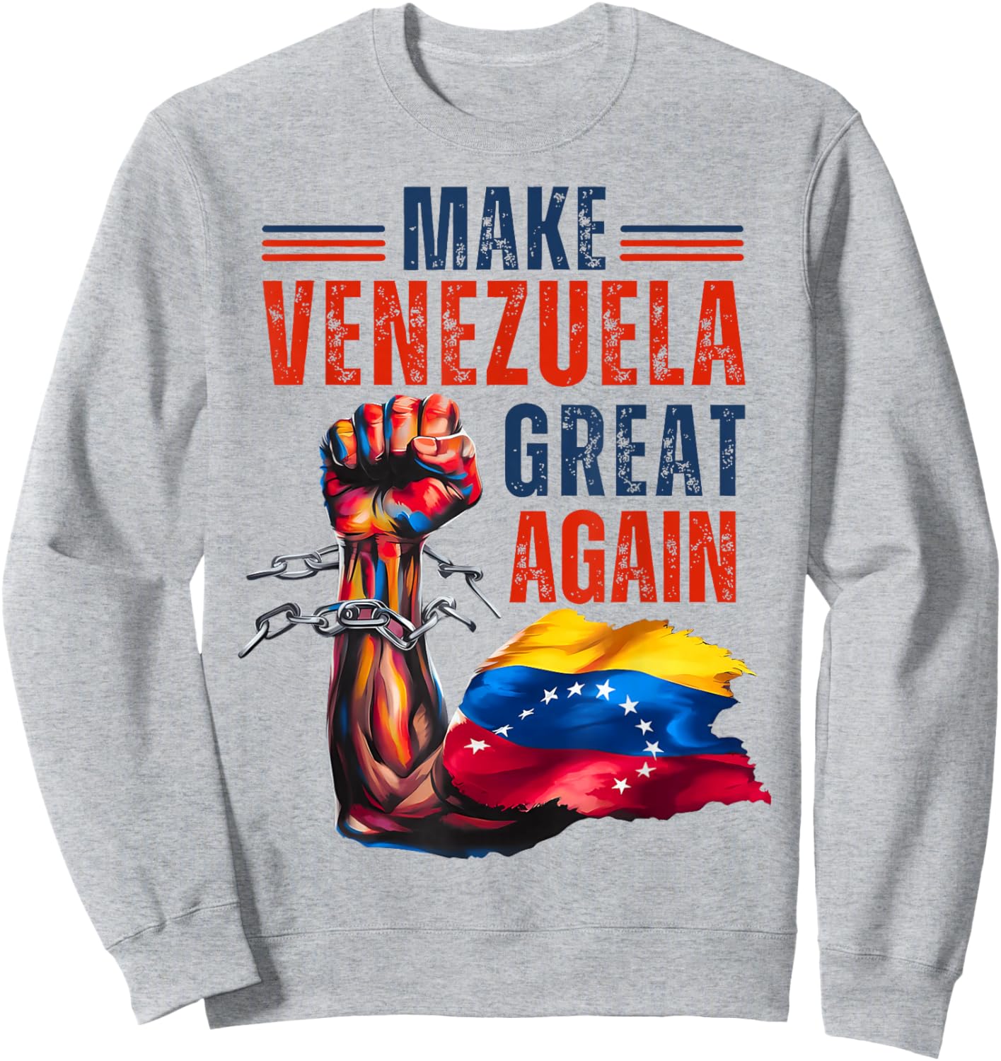 Make Venezuela Great Again - Funny Venezuelan Pride Sweatshirt - Sweatshirt | Ash