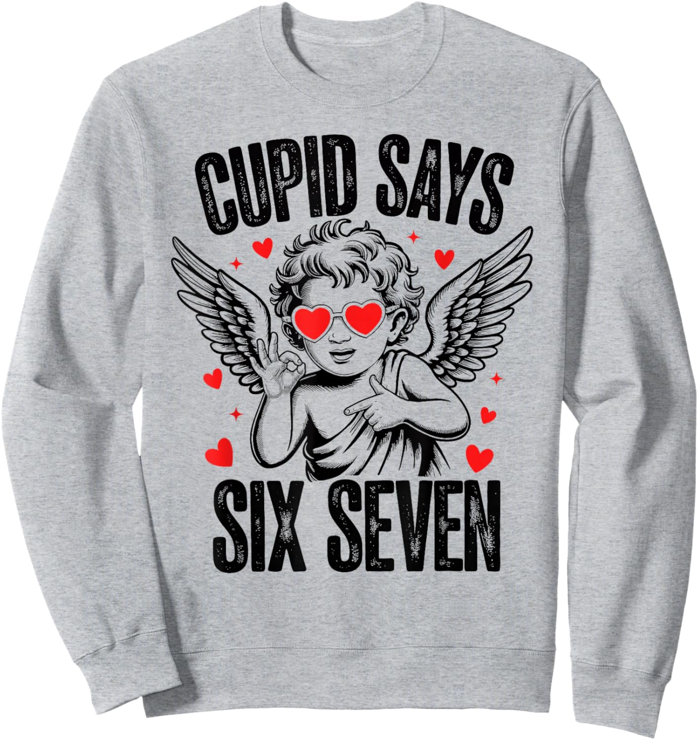 Cupid Says Six Seven 67 Meme Gen Alpha Slang Valentines Day Sweatshirt - Sweatshirt | Ash