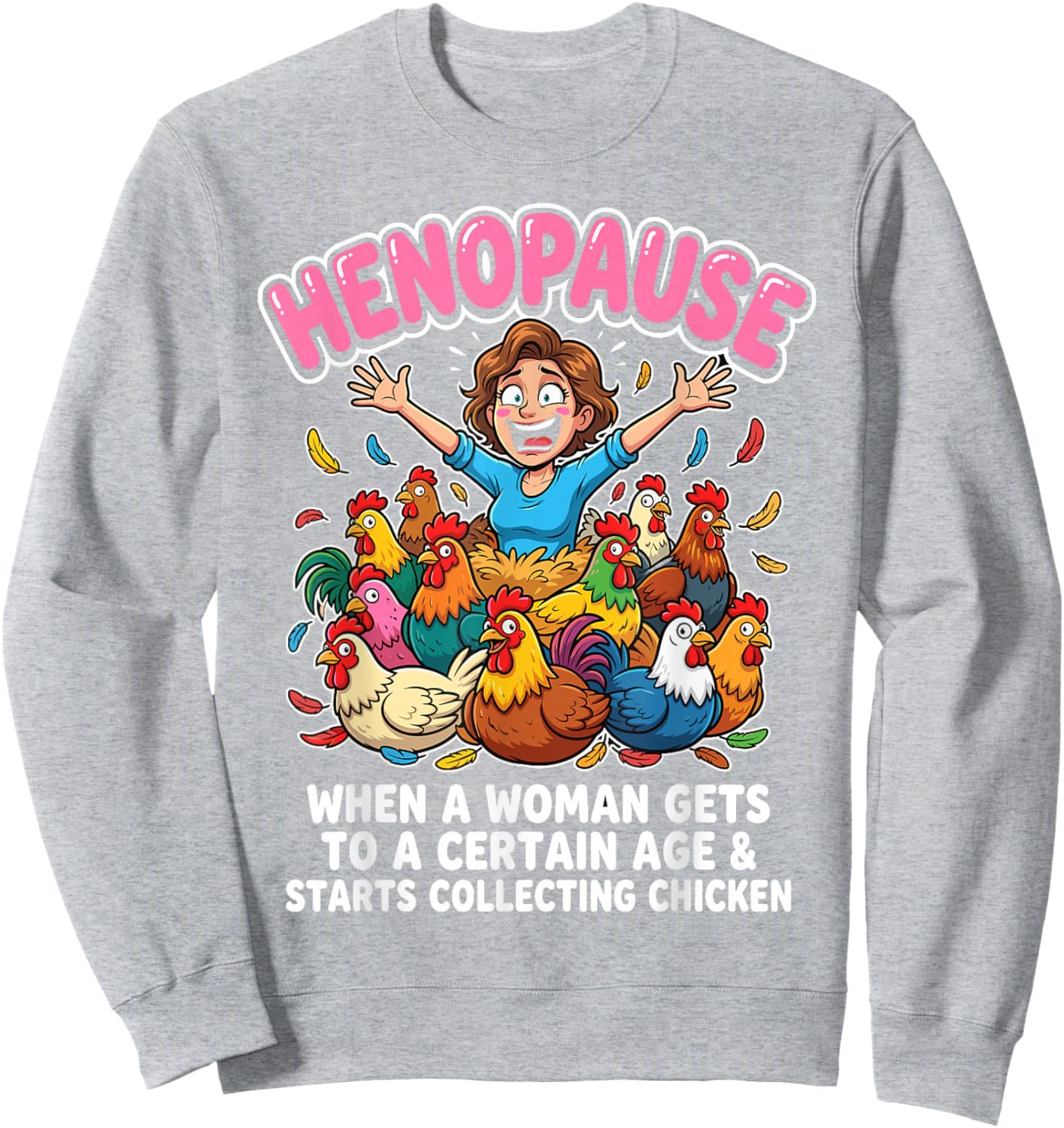 Menopause Funny Henopause Sweatshirt - Sweatshirt | Ash