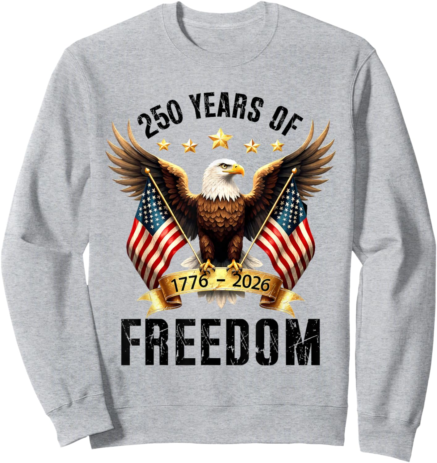 250th Anniversary American Flag Eagle 1776 2026 Patriotic Sweatshirt - Sweatshirt | Ash