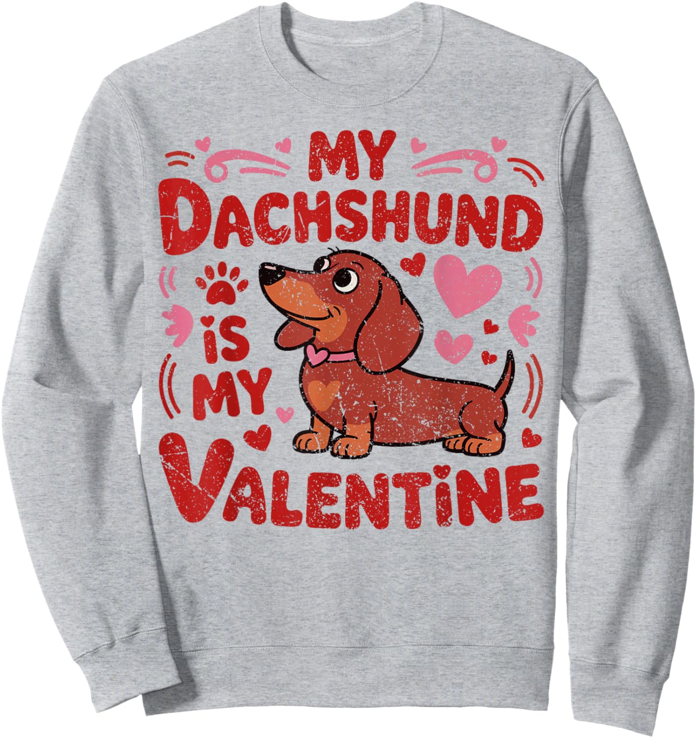 My Dachshund is My Valentine Anti Valentines Men Women Sweatshirt - Sweatshirt | Ash