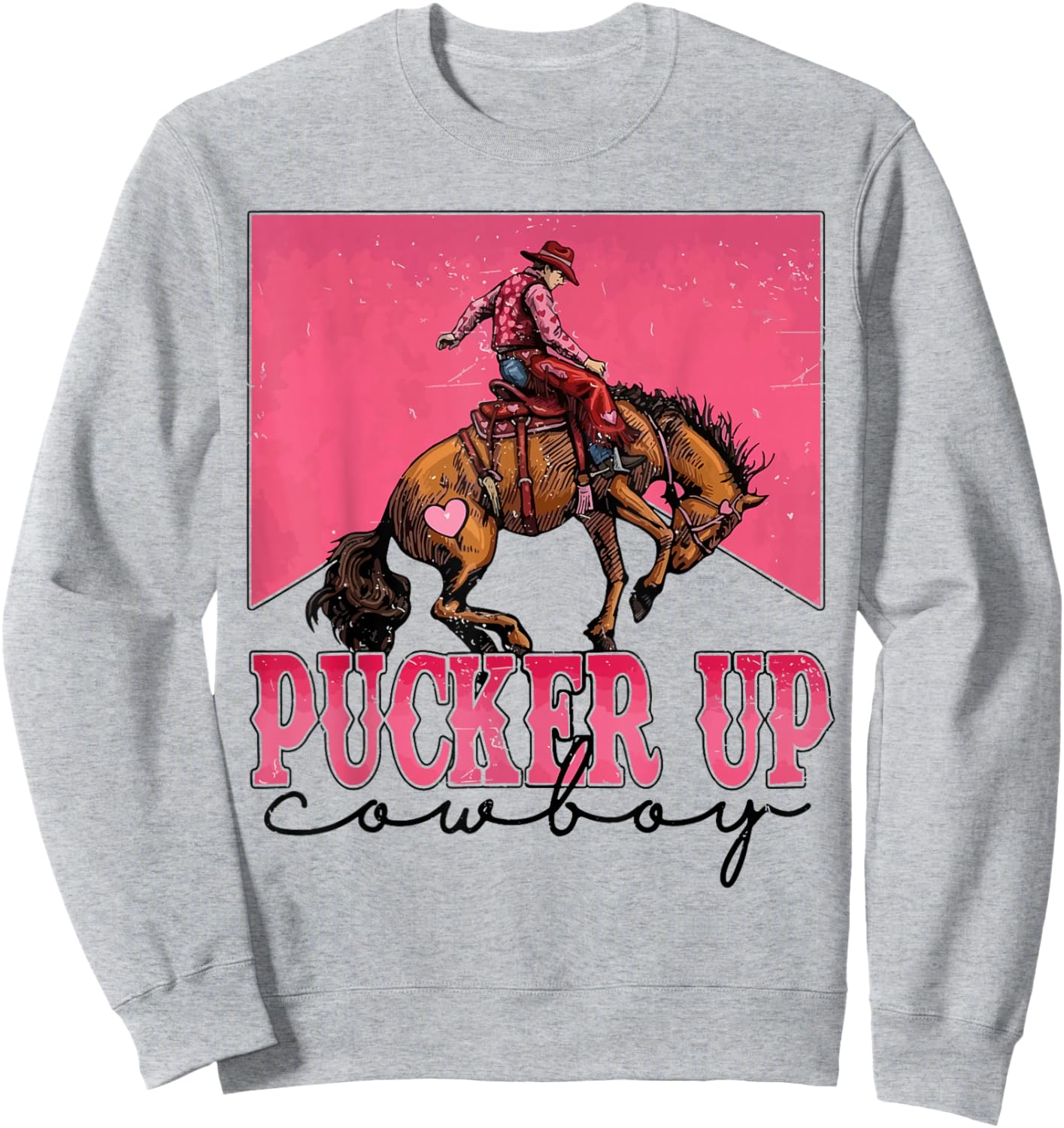 Pucker Up Cowboy Funny Valentine Western Love Message Sweatshirt - Sweatshirt | Ash