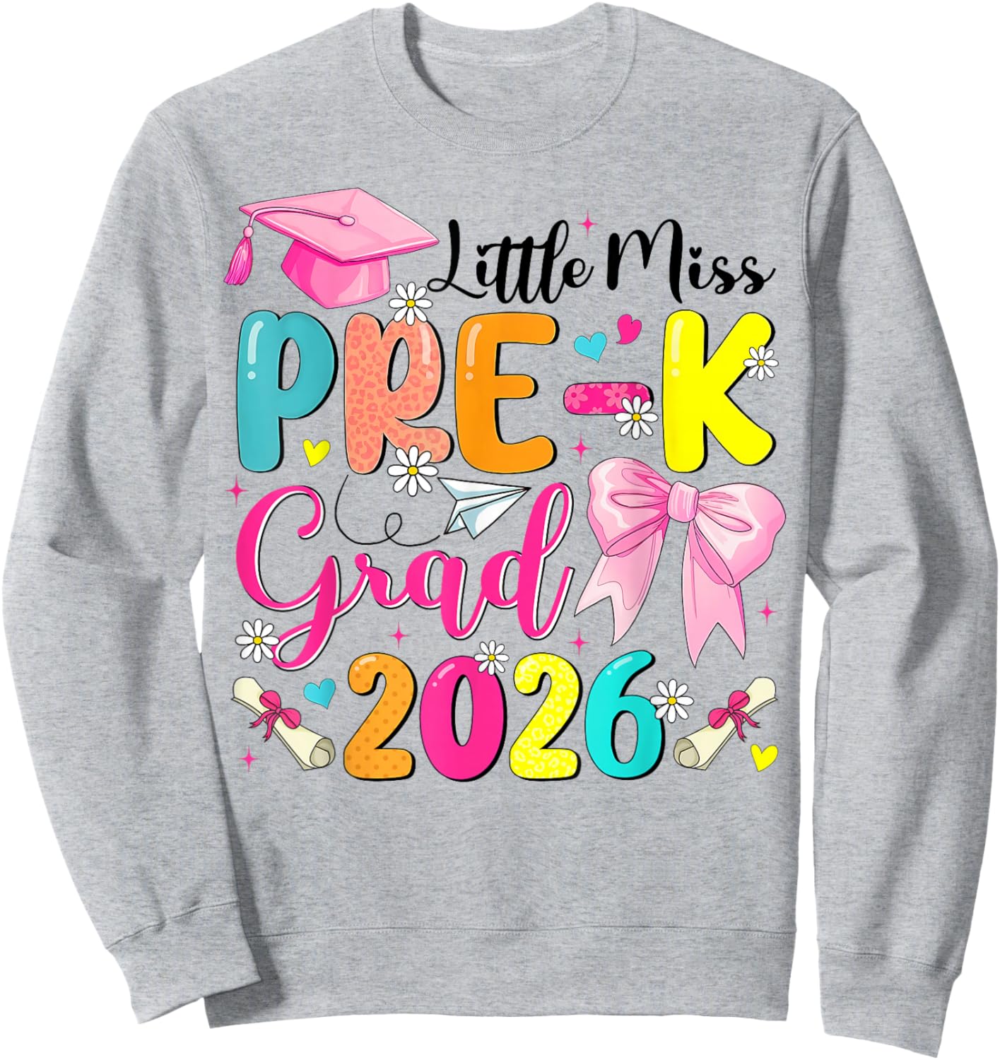 Little Miss Pre-K Grad 2026 Preschool Graduation Kids Girls Sweatshirt - Sweatshirt | Ash