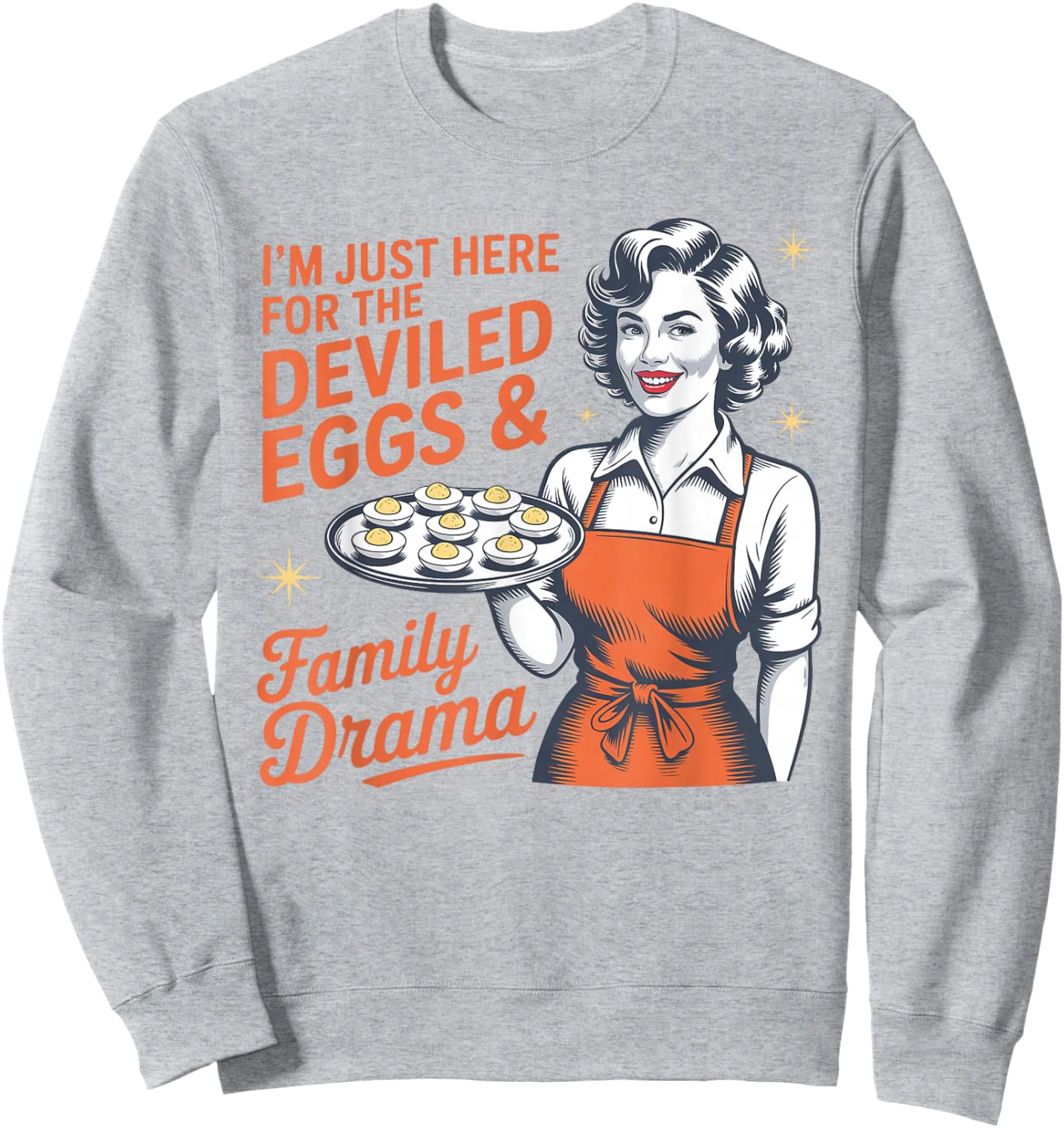 I'm Just Here for The Deviled Eggs and Family Drama Sweatshirt - Sweatshirt | Ash