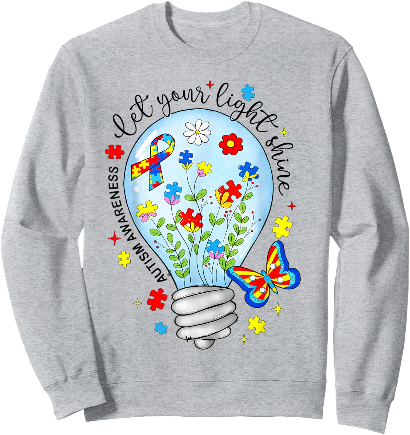 Let You Light Shine Autistic Blue Autism Awareness Men Women Sweatshirt - Sweatshirt | Ash