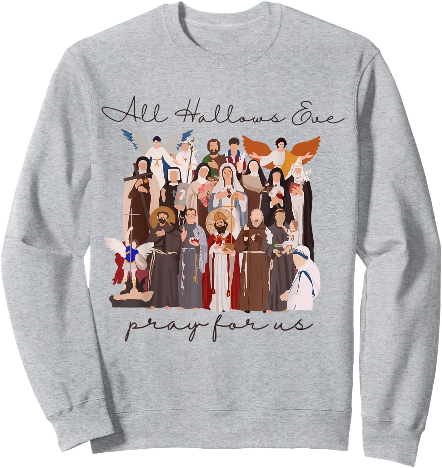 All Hallows Eve Pray for Us Halloween Catholic Saints Jesus Sweatshirt - Sweatshirt | Ash