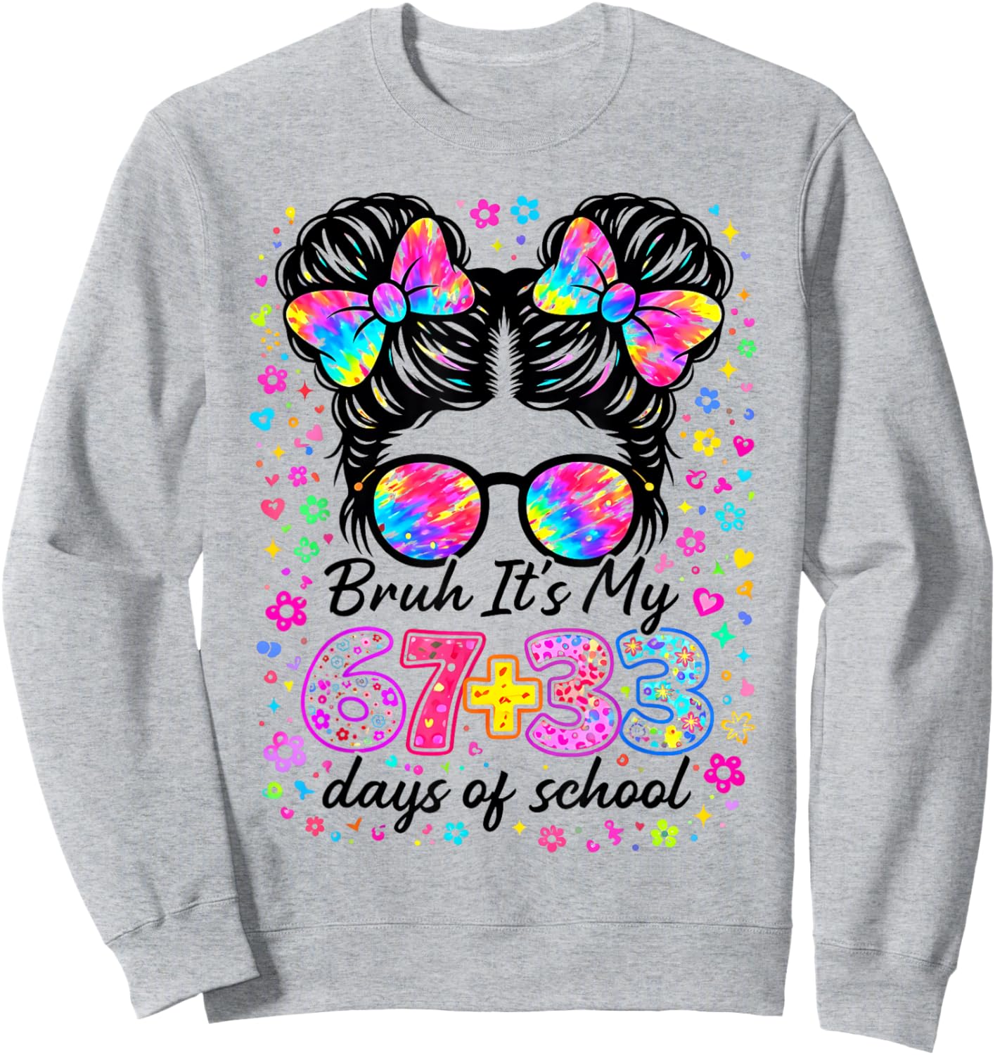 Funny Bruh Its My 67 33 Days of School Kids Girl 100th Day Sweatshirt - Sweatshirt | Ash