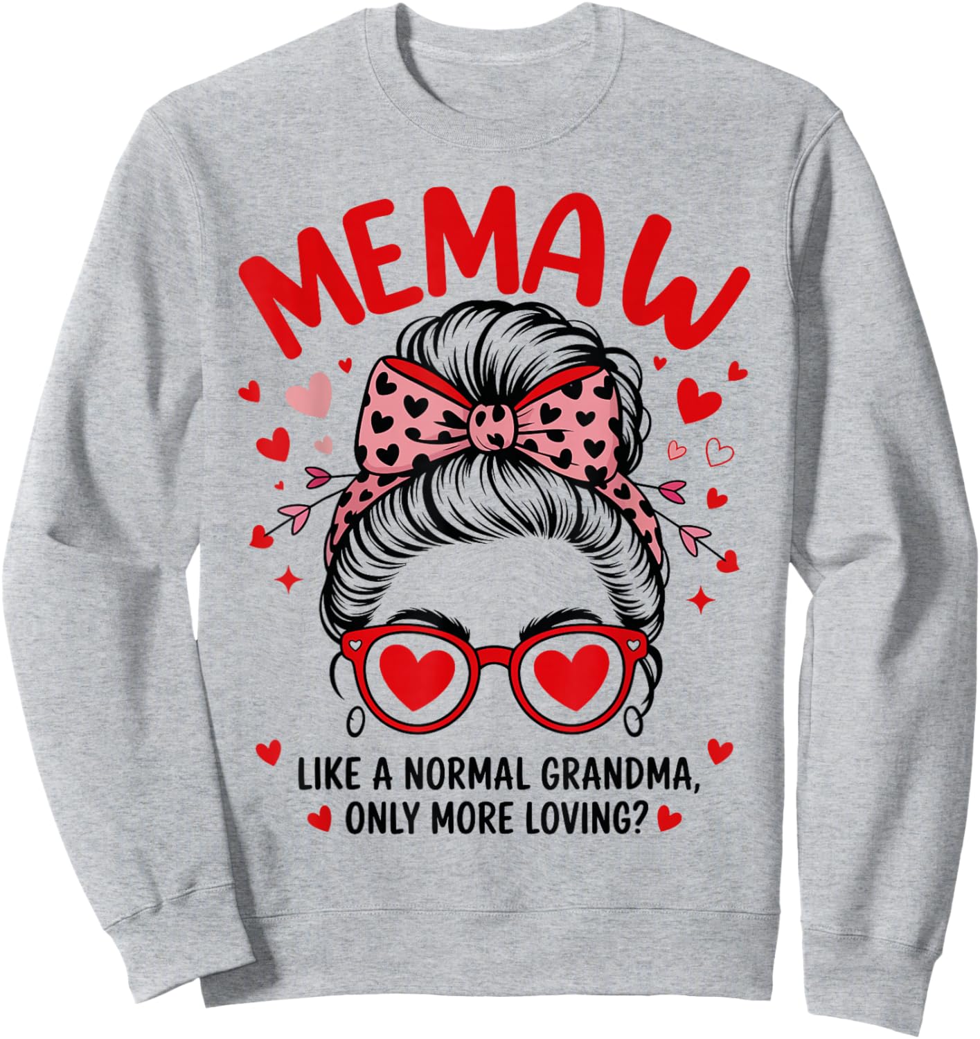 Memaw Valentine Quote for Loving Grandma with Cute Bow Sweatshirt - Sweatshirt | Ash