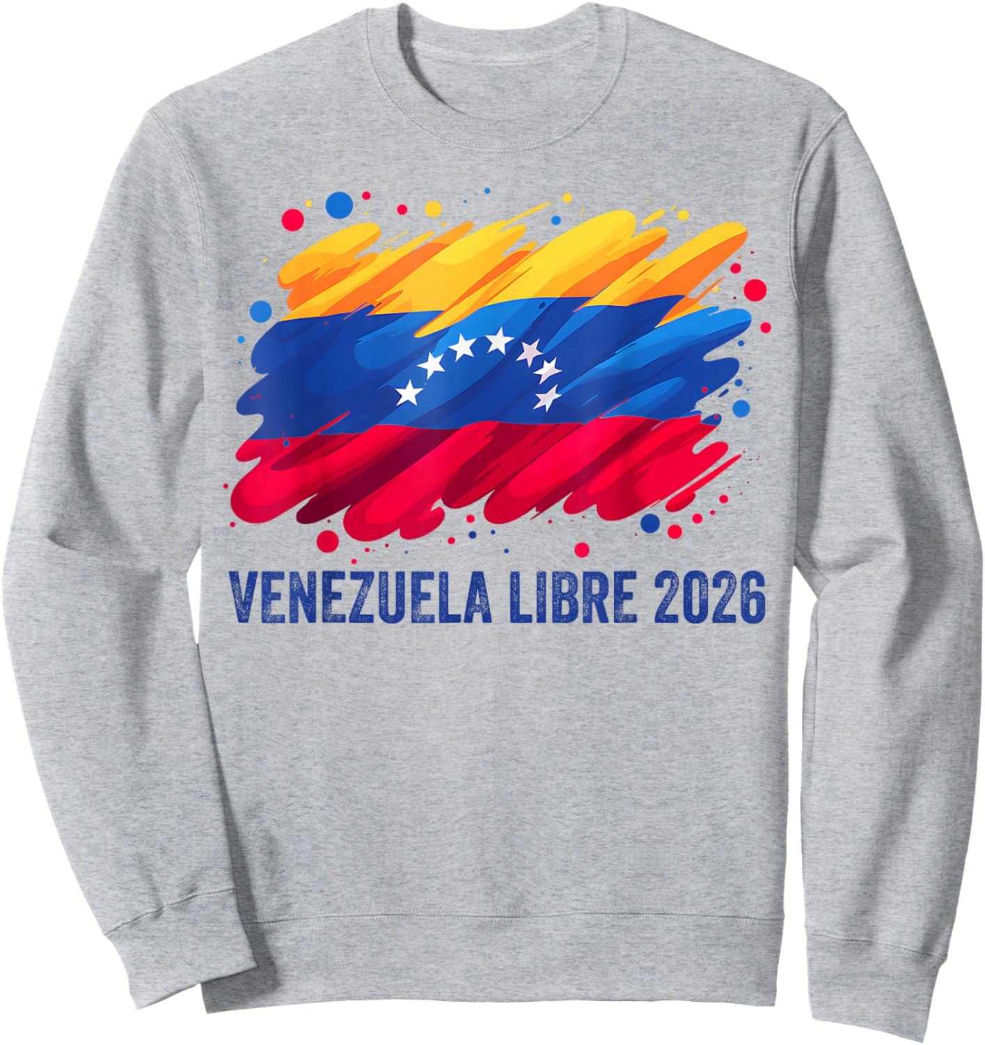 Venezuela Libre 2026 Free Venezuela Flag Sweatshirt - Sweatshirt | Ash
