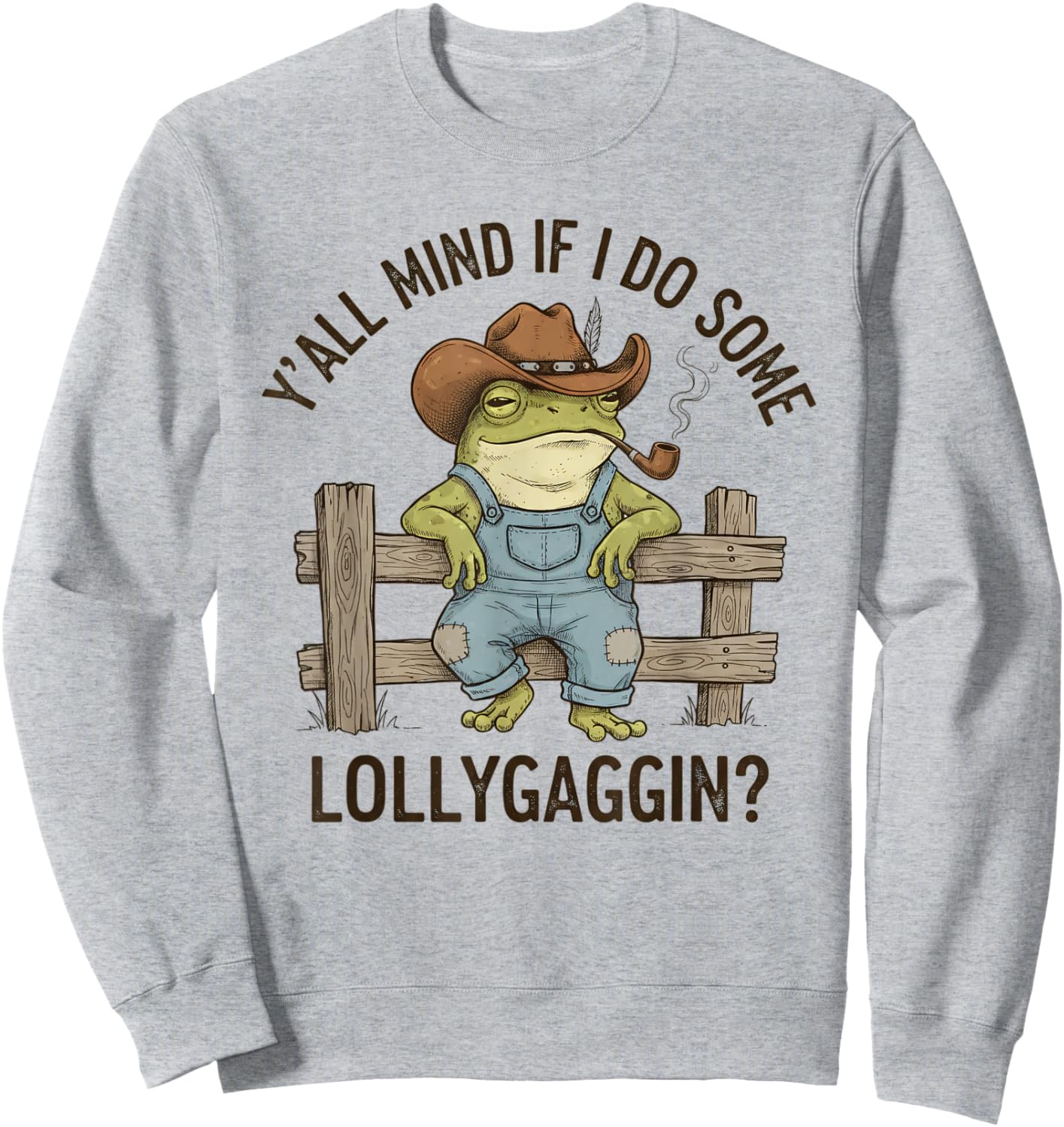 Y'all Mind IF I DO Some LOLLYGAGGIN Western Frog Cowboy Sweatshirt - Sweatshirt | Ash