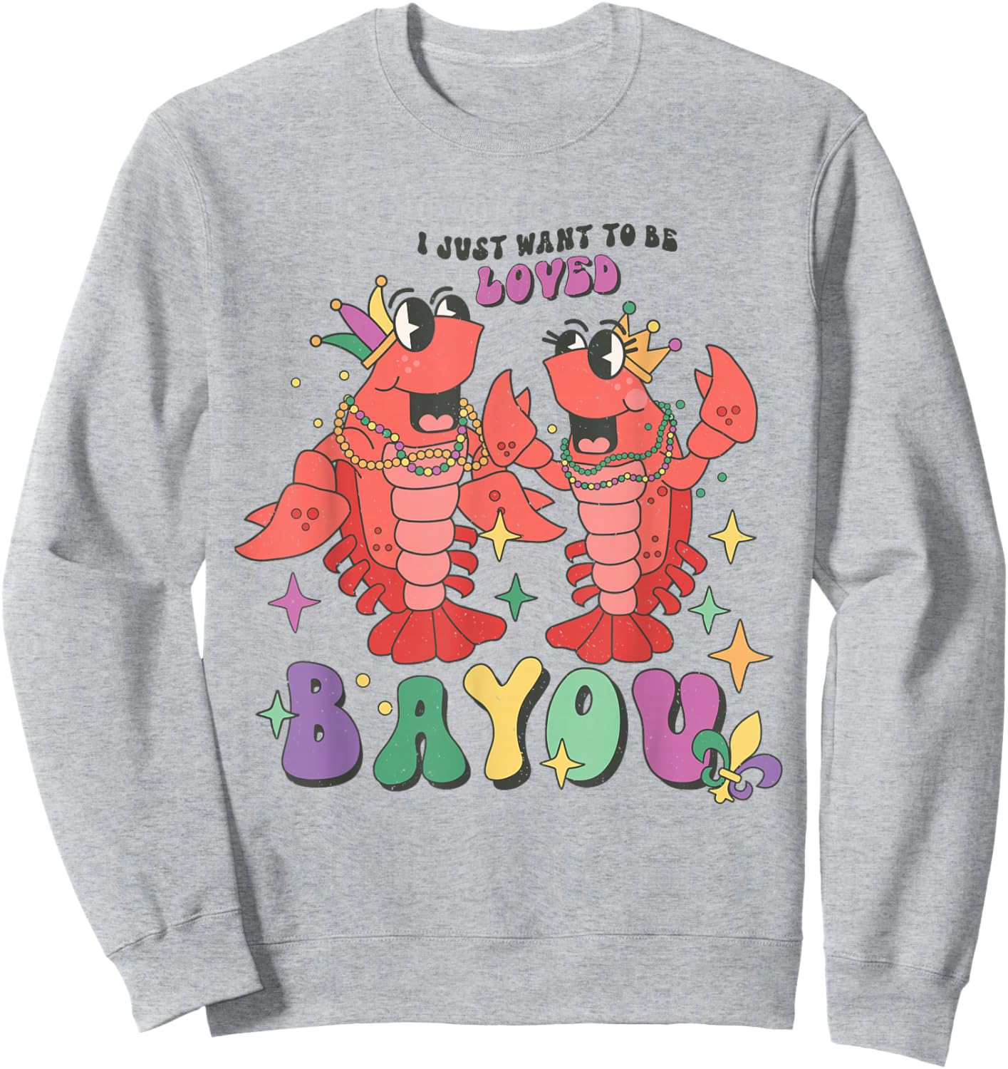 I Just Want to Be Loved Bayou Mardi Gras Crawfish Couple Sweatshirt - Sweatshirt | Ash