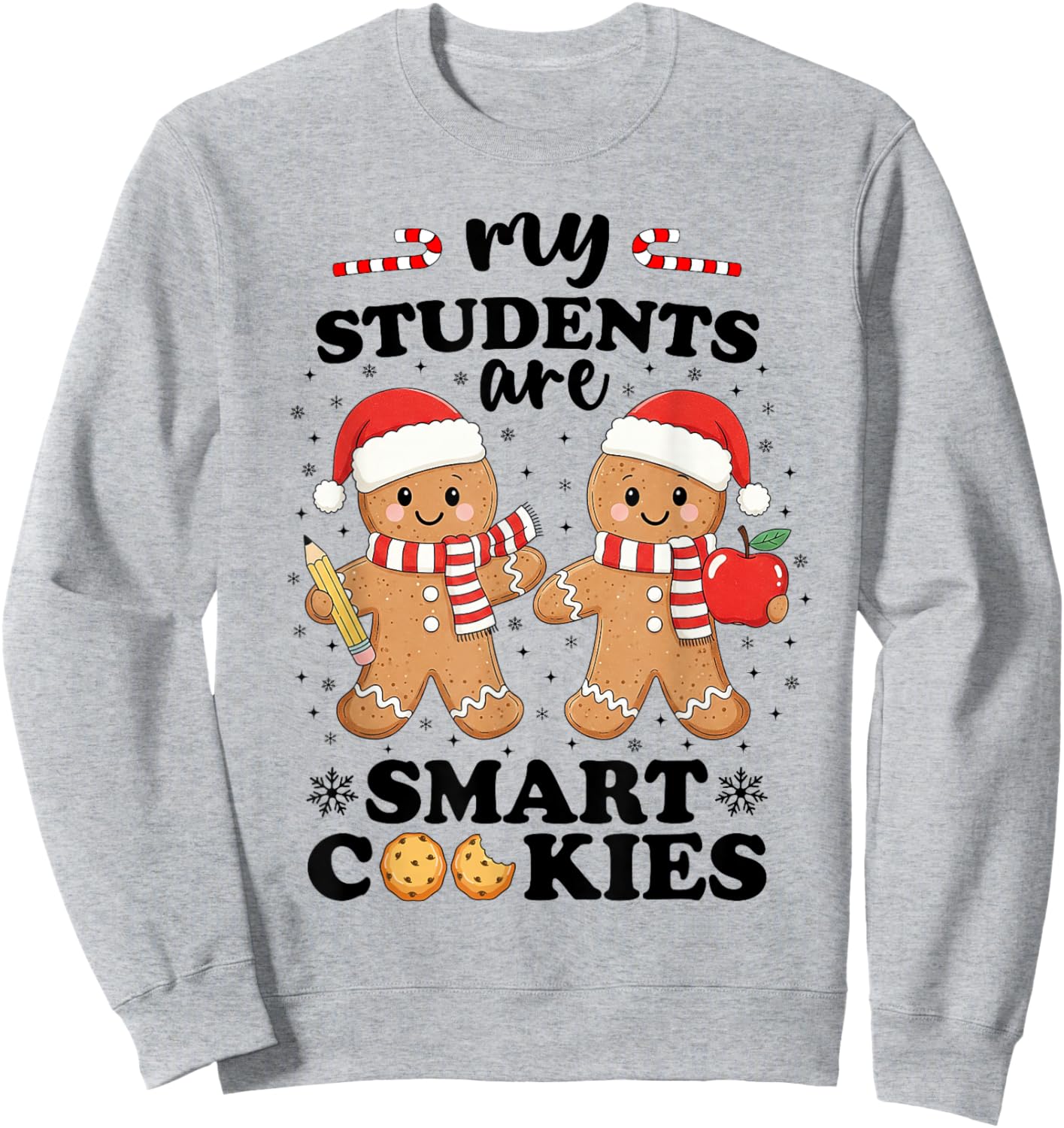 My Students are Smart Cookies Christmas Teacher Gingerbread Sweatshirt - Sweatshirt | Ash