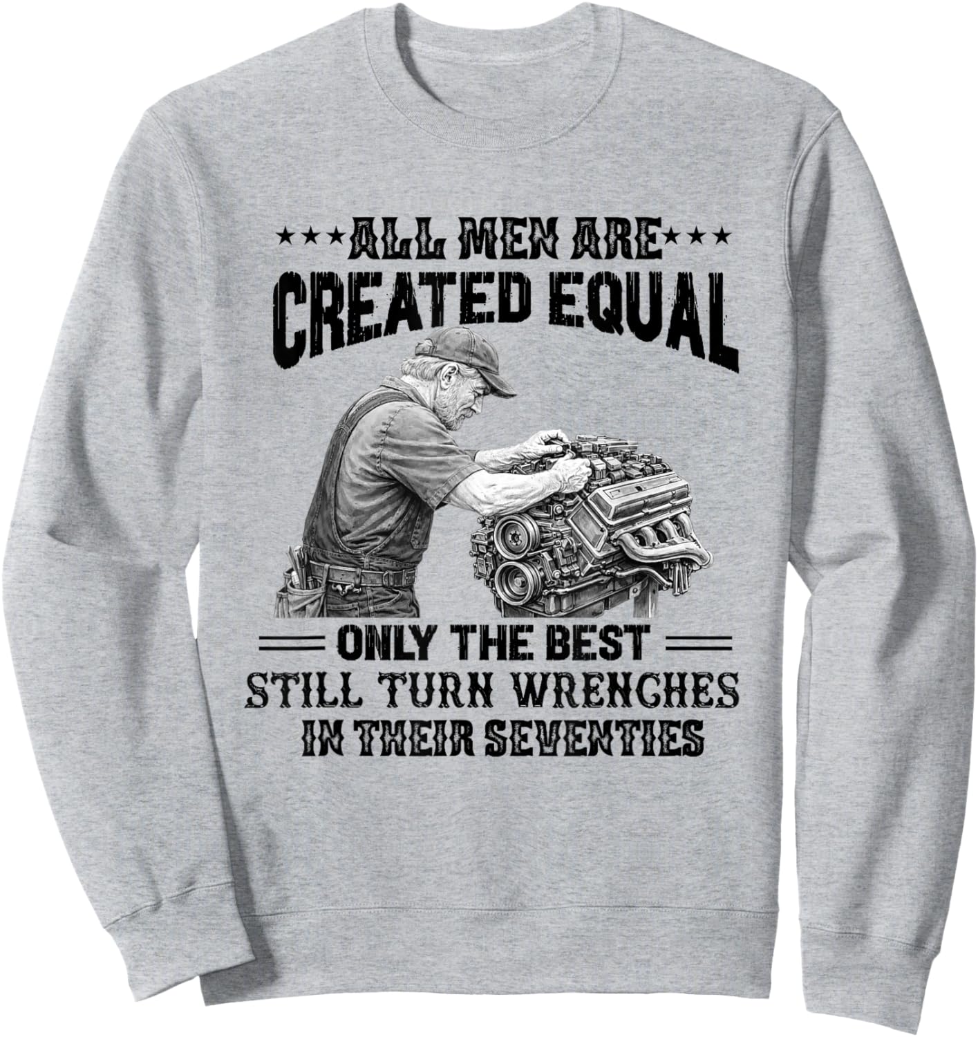 All Men are Created Equal The Best Turn Wrenches Seventies Sweatshirt - Sweatshirt | Ash