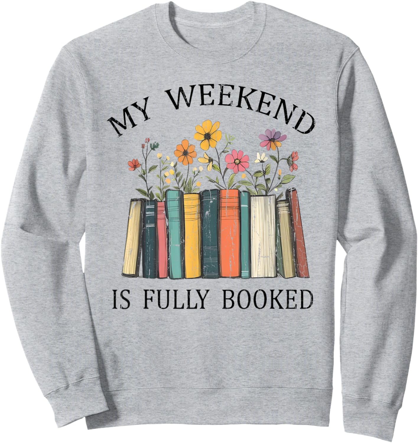 My Weekend is Fully Booked, Cozy Bookish Sweatshirt - Sweatshirt | Ash