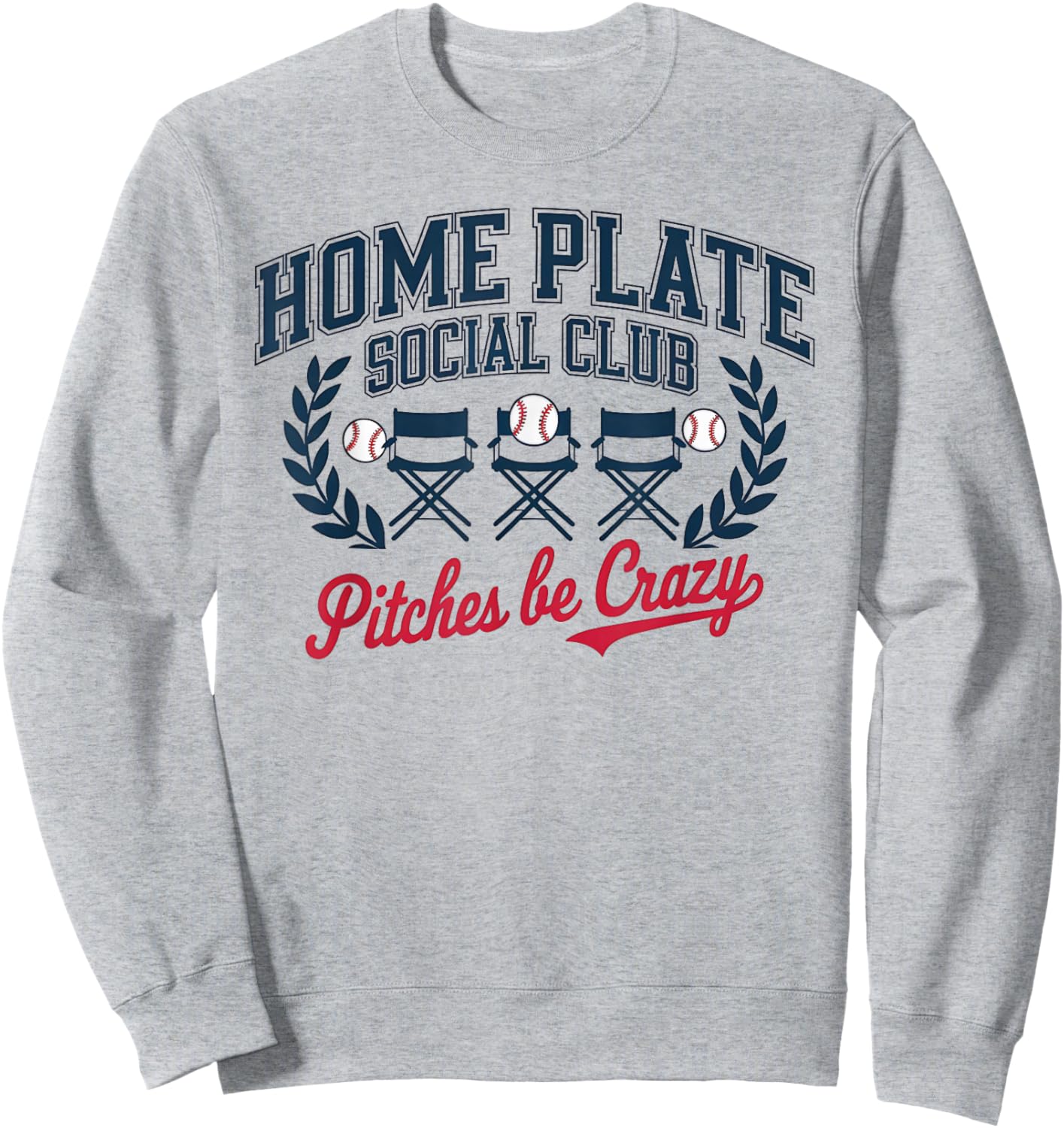 Home Plate Social Club Pitches Be Crazy Baseball Softball Sweatshirt - Sweatshirt | Ash