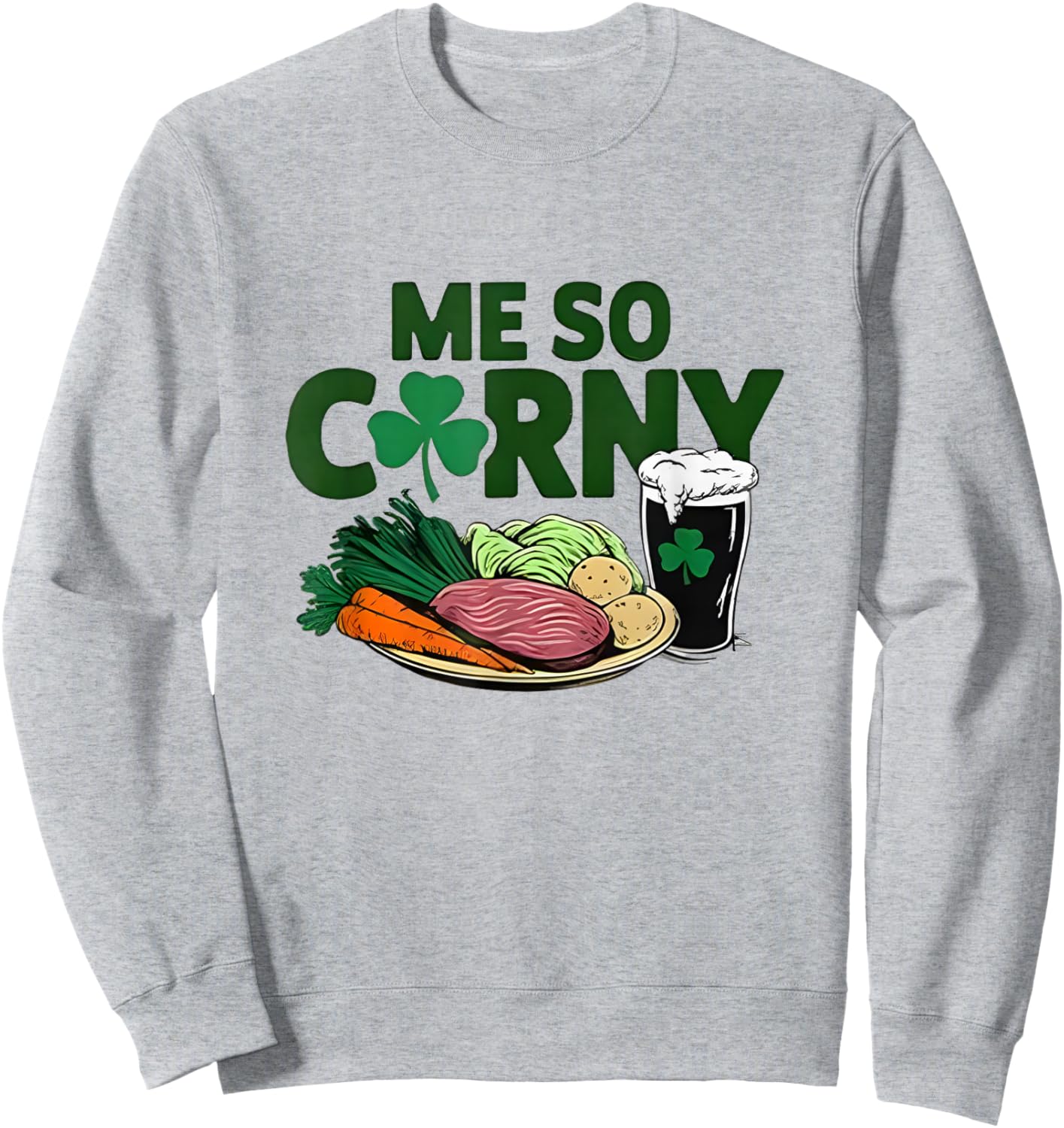 Me So Corny Beer Corned Beef and Cabbage Sweatshirt - Sweatshirt | Ash