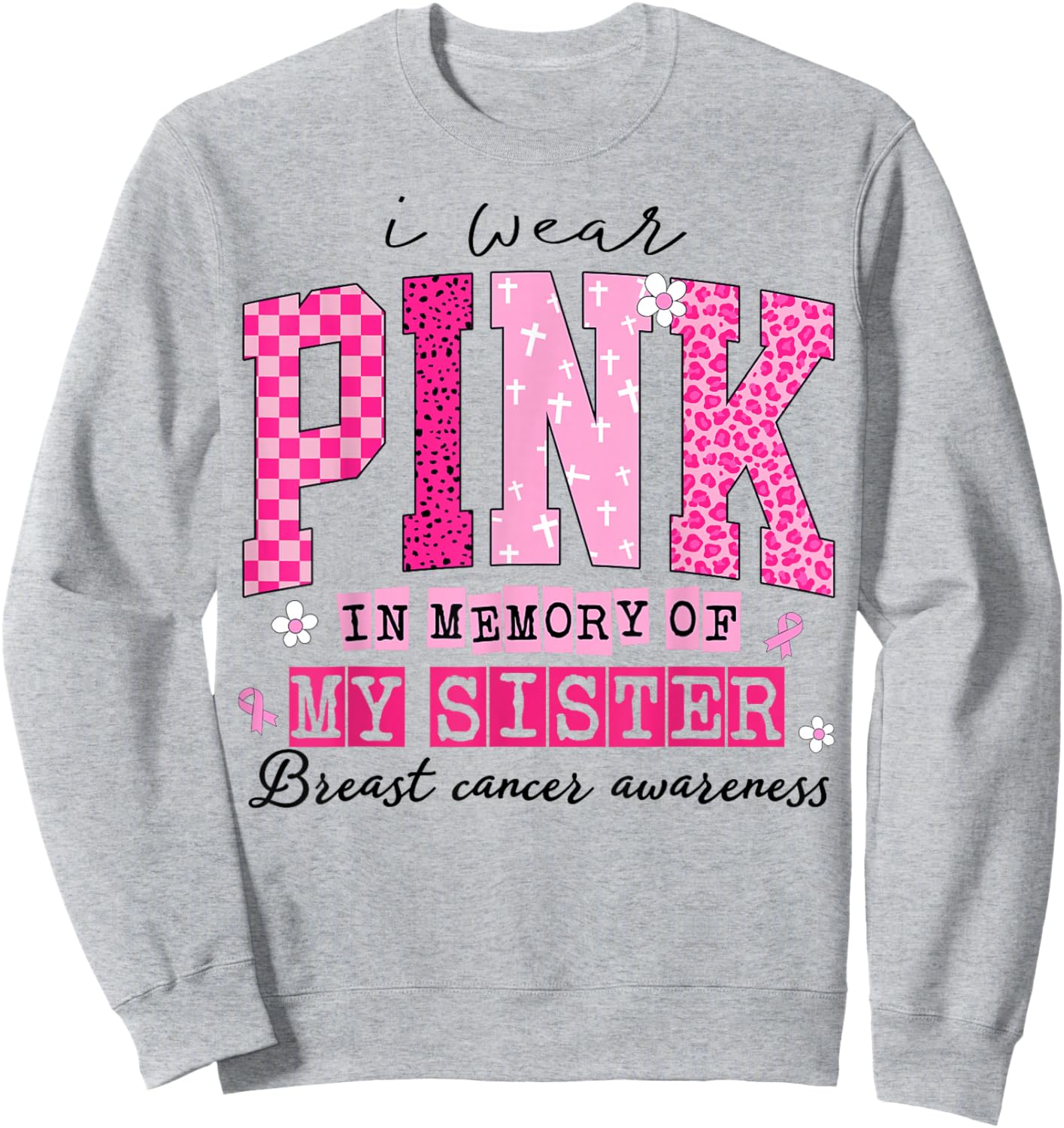I Wear Pink in Memory of My Sister Breast Cancer Awareness Sweatshirt - Sweatshirt | Ash