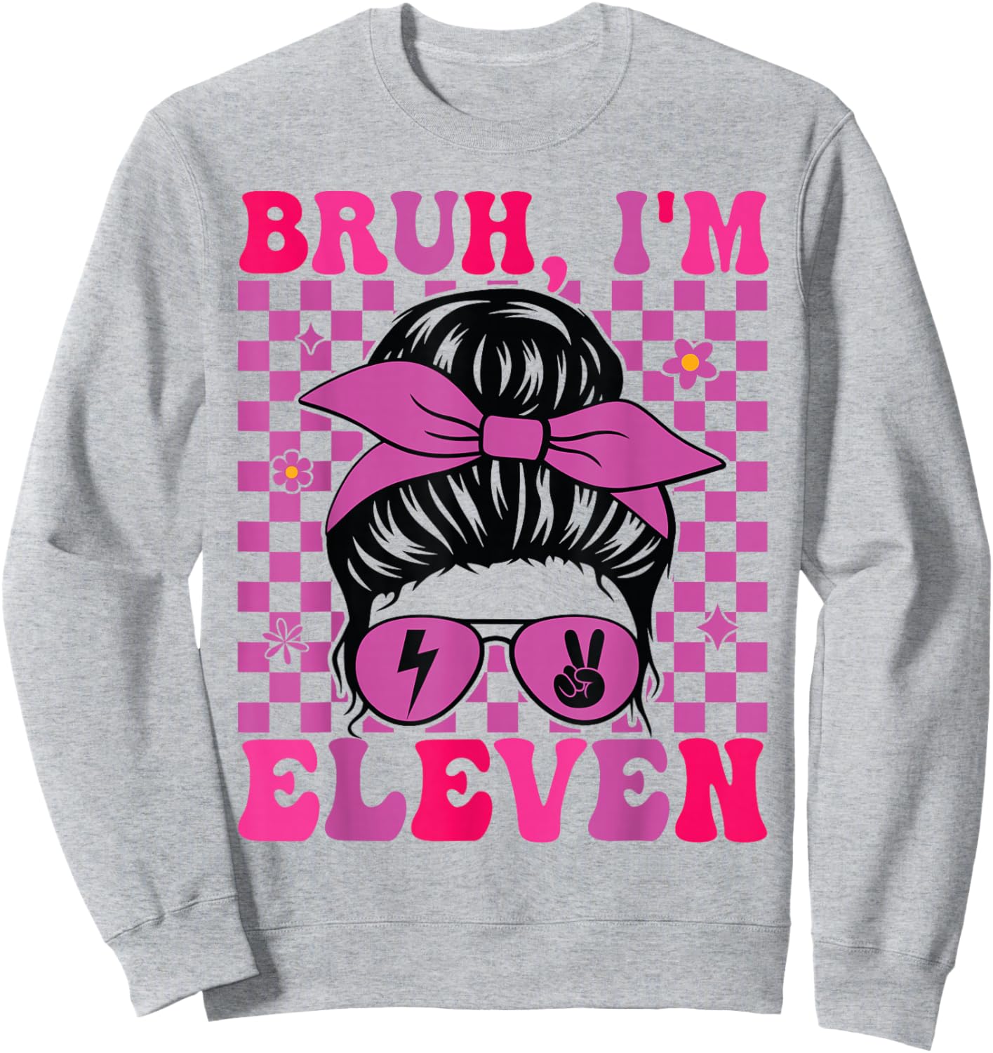 Bruh I'm Eleven 11 11th Birthday Girls Groovy 11 Years Old Sweatshirt - Sweatshirt | Ash