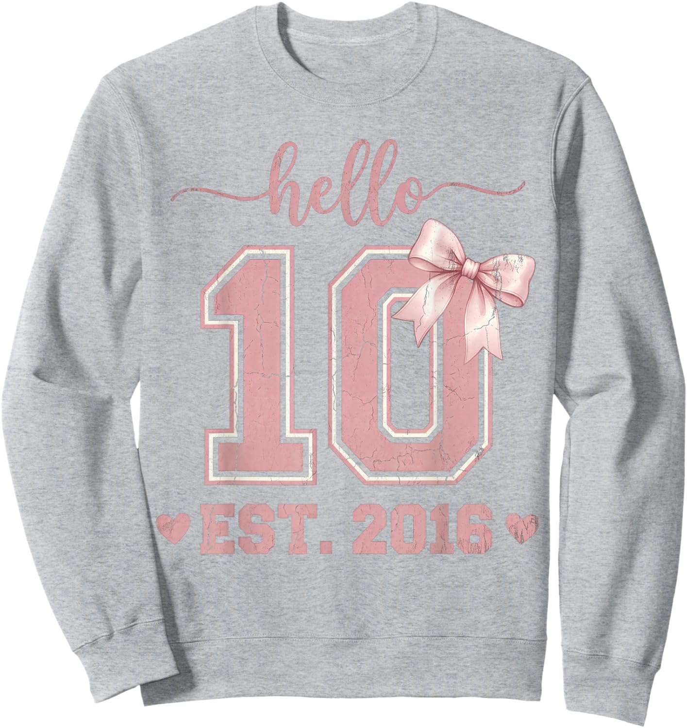 Hello Ten EST 2016 10th Birthday Coquette 10 Year Old Sweatshirt - Sweatshirt | Ash