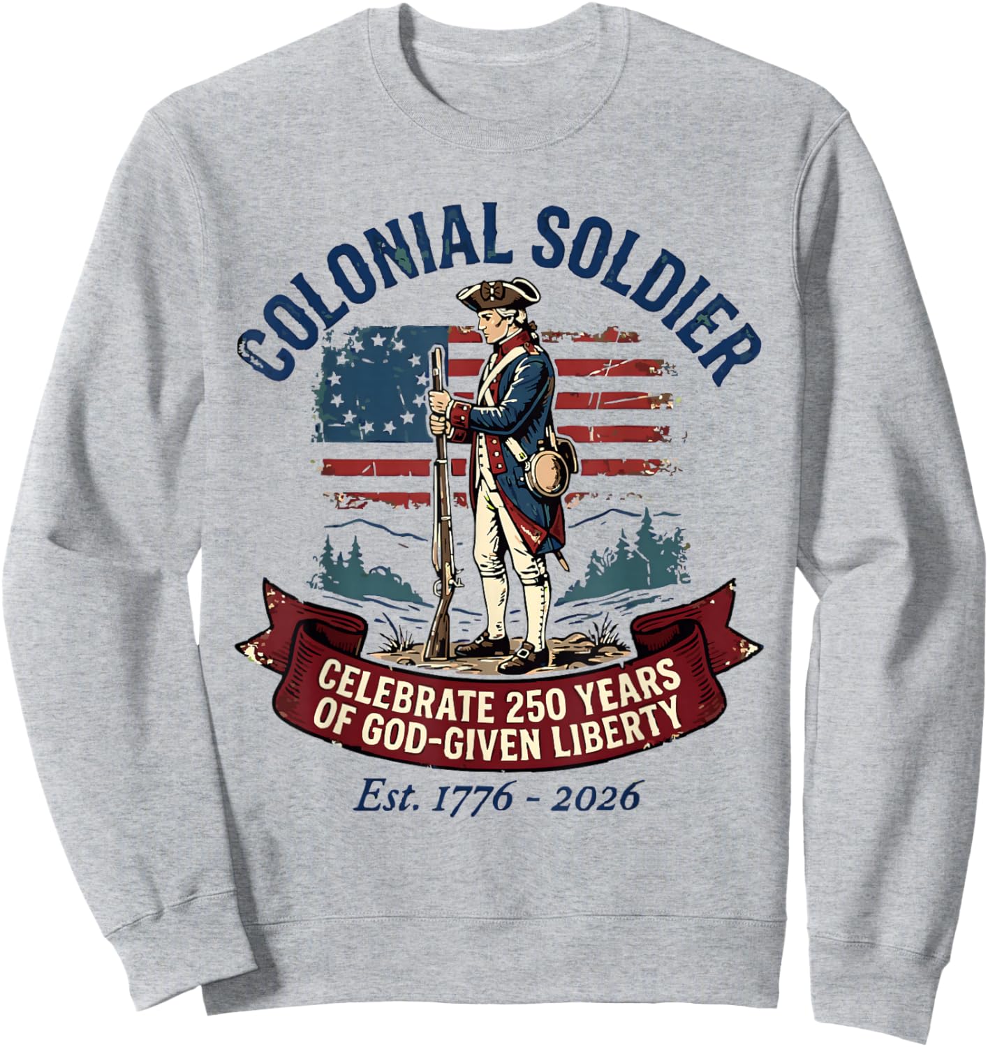Colonial Soldier Celebrate 250 Sweatshirt - Sweatshirt | Ash