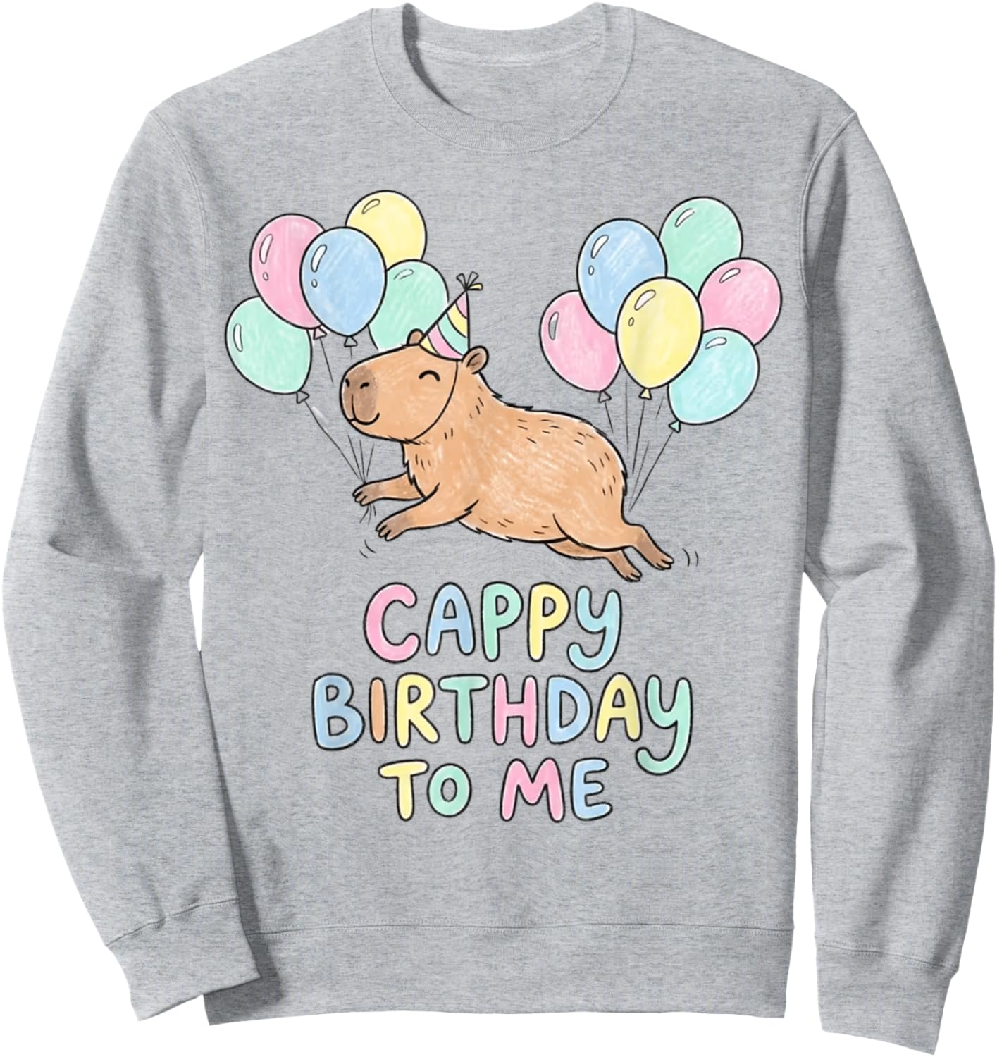 Cappy Birthday to Me Cute Capybara Balloons Pastel Art Sweatshirt - Sweatshirt | Ash