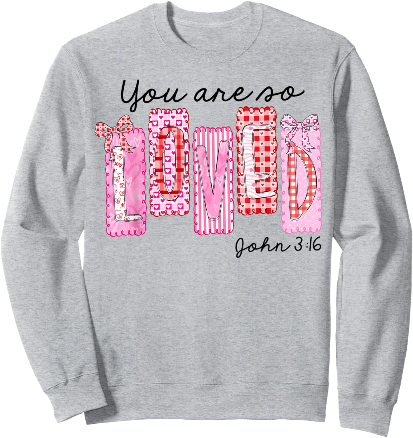 Valentine Coquette Bow You are so Loved John 3:16 Faith Sweatshirt - Sweatshirt | Ash